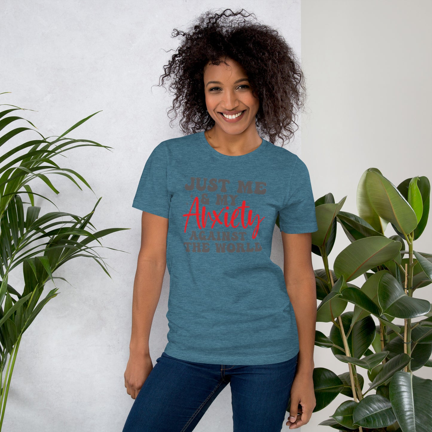 Just Me & My Anxiety Against The World Unisex t-shirt