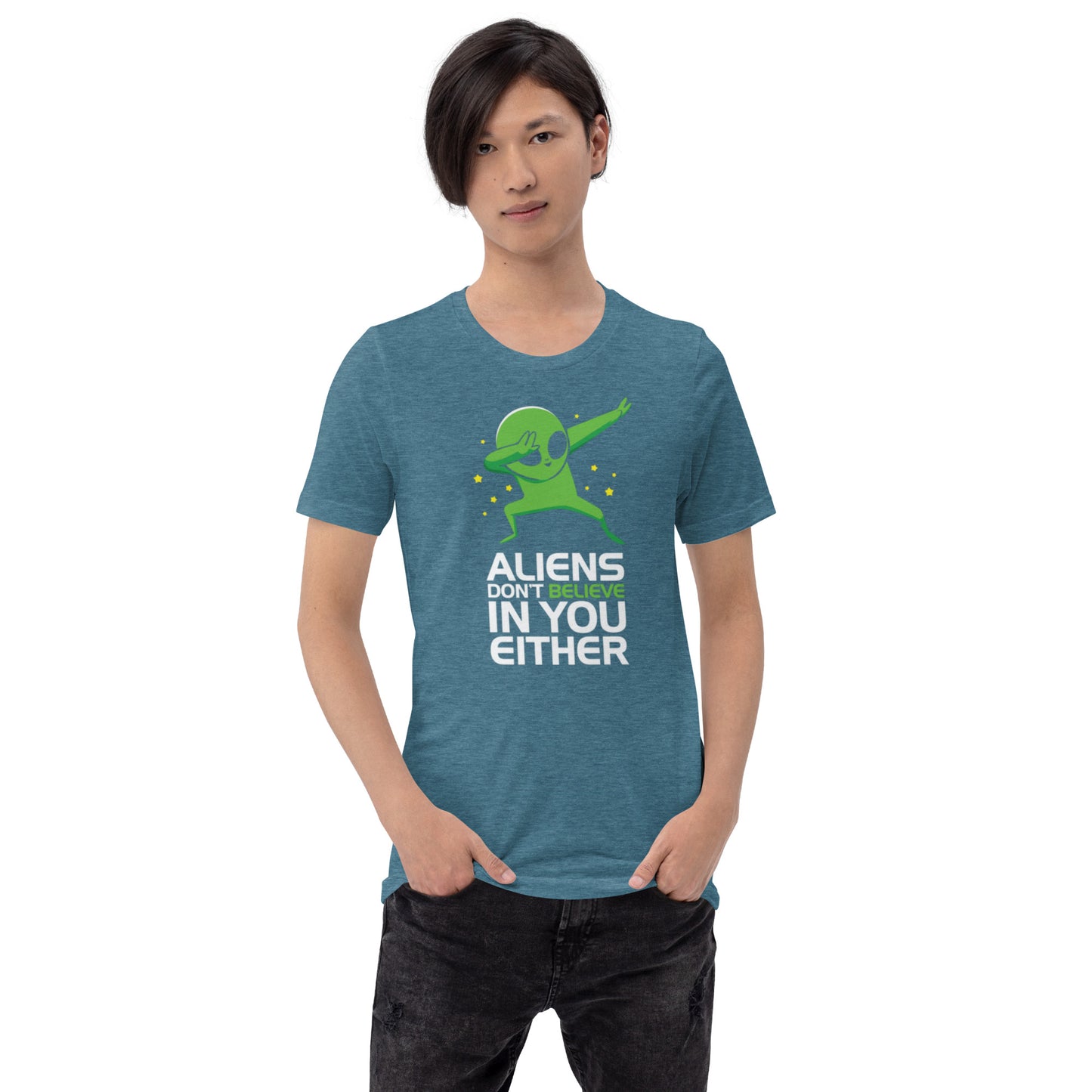 Aliens Don't Believe In You Either Unisex t-shirt