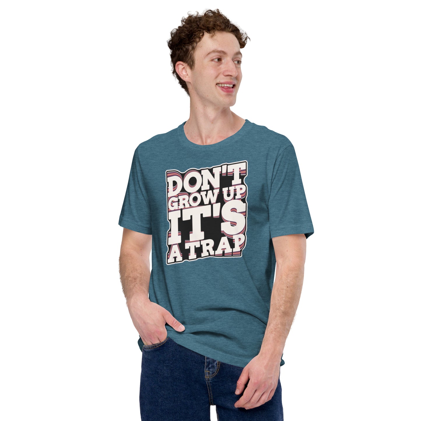 Don't Grow Up It's A Trap Unisex t-shirt