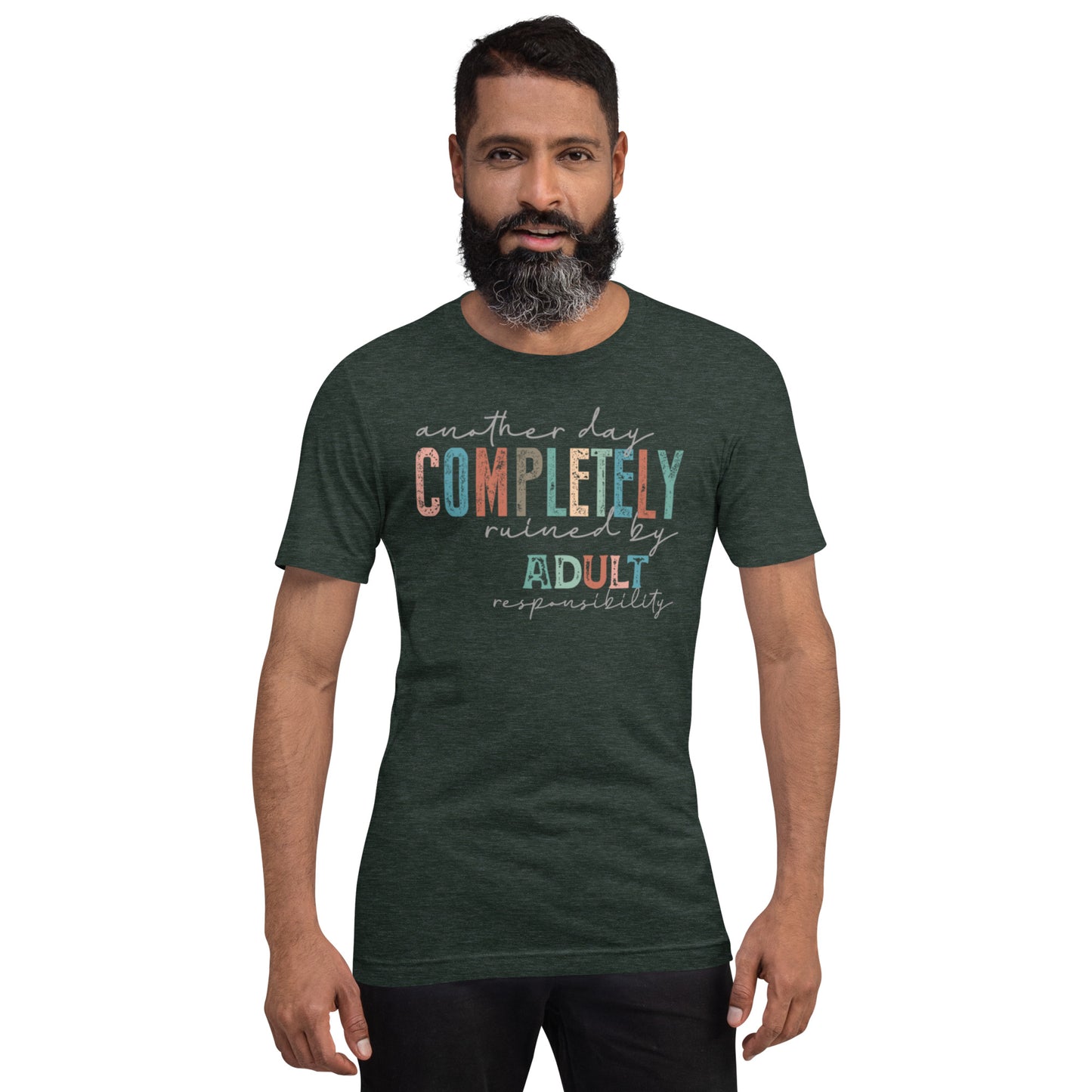 Another Day Completely Ruined Unisex t-shirt