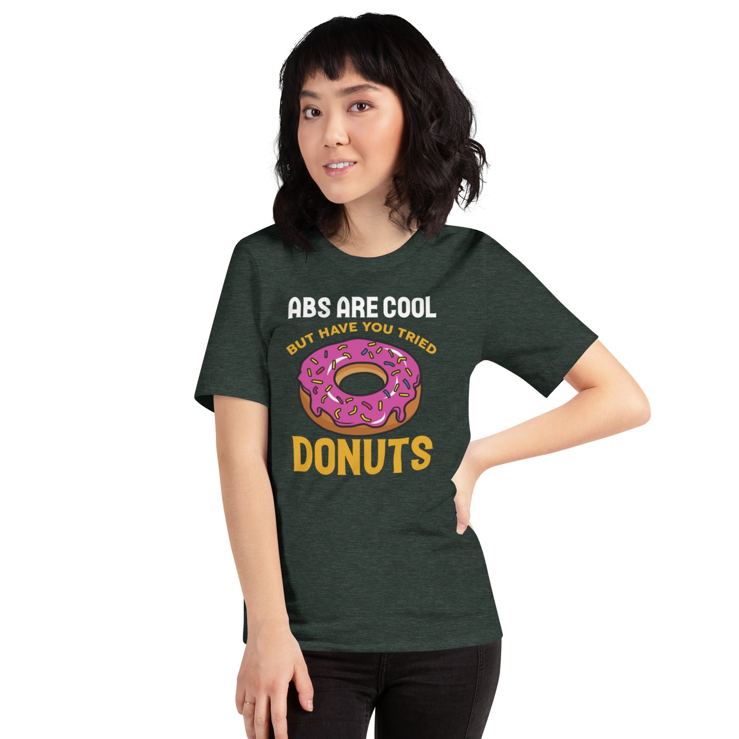 Abs are Cool But have You tried Donuts Unisex t-shirt