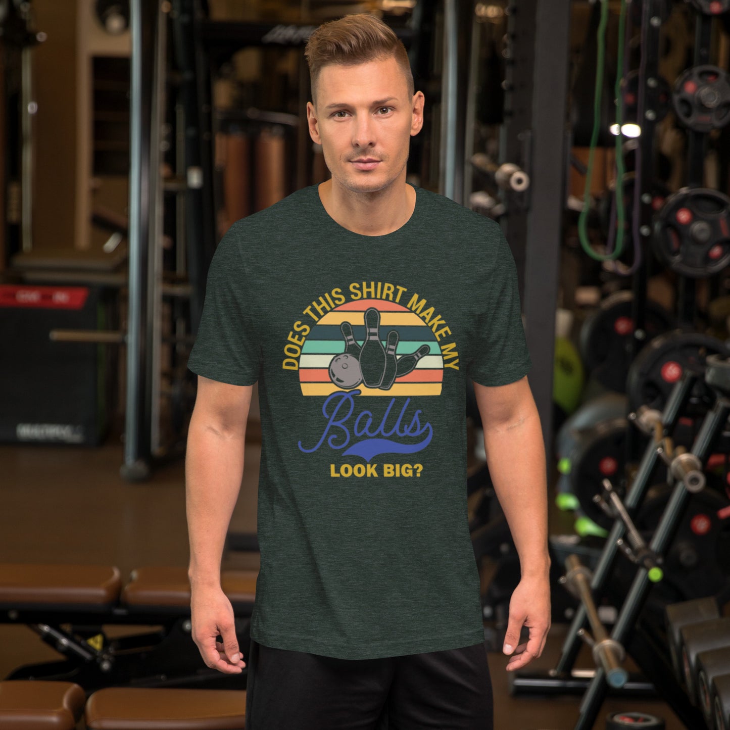Does This Shirt Make My Balls Look Big Unisex t-shirt