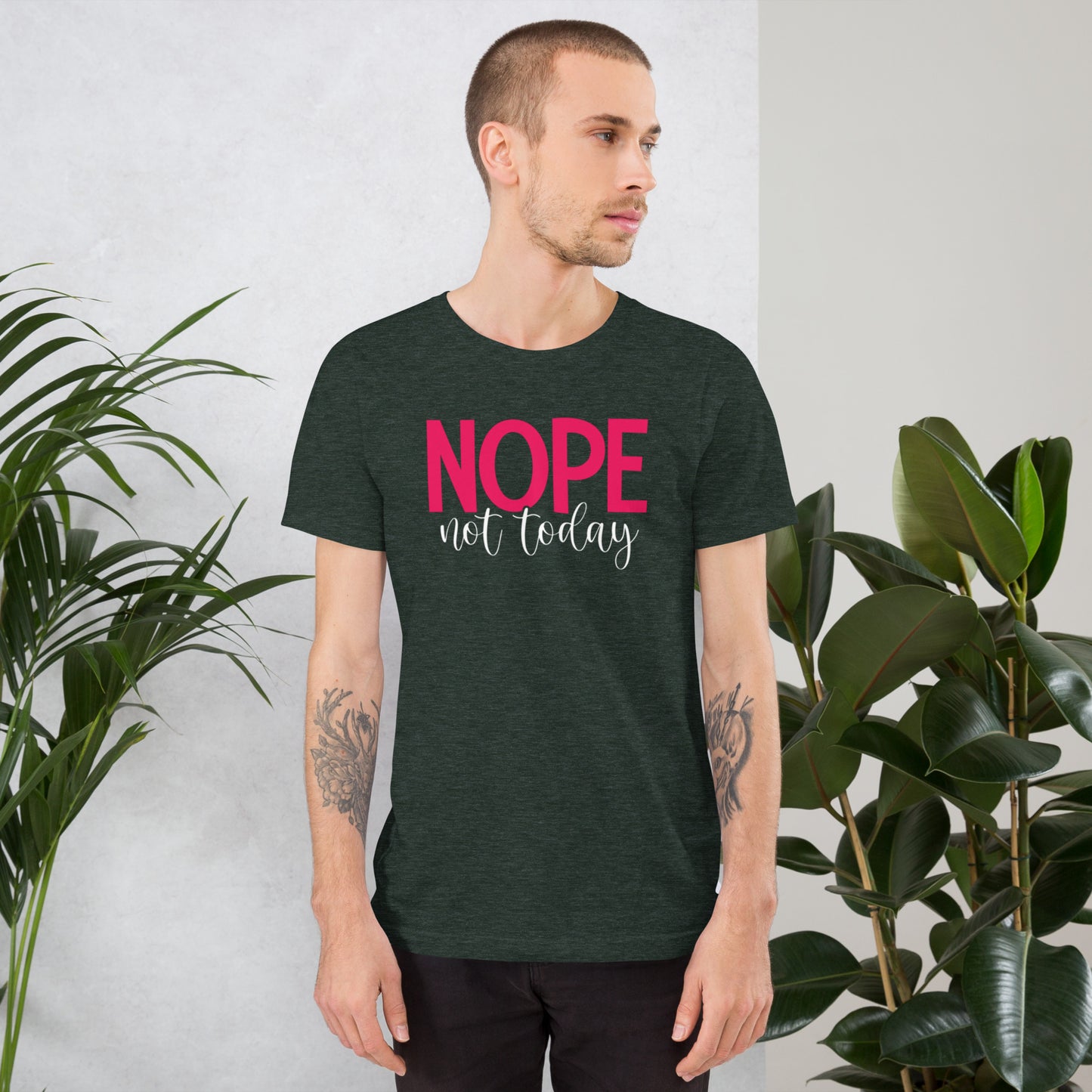 NOPE not today Unisex t-shirt