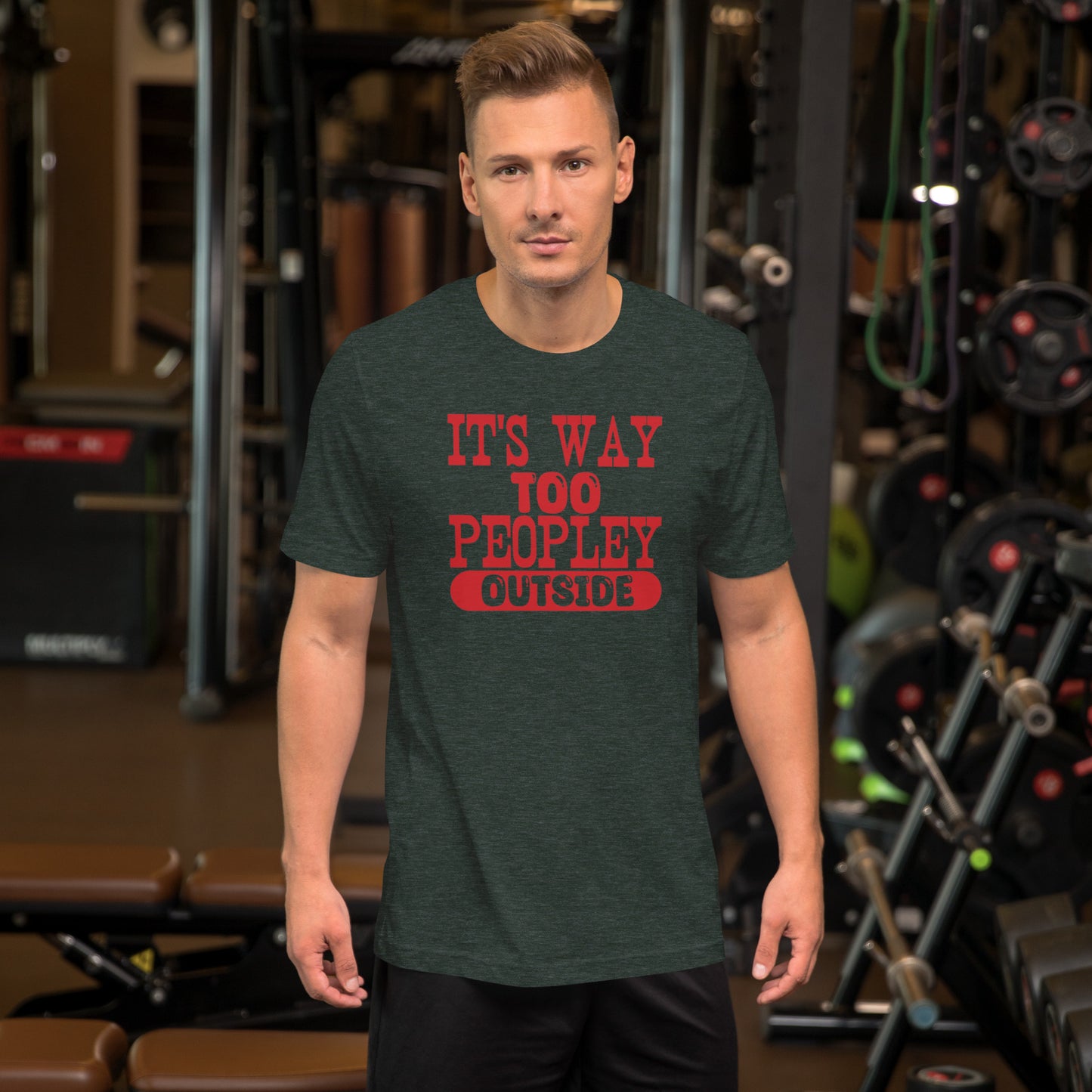 It's Way Too Peopley Outside Unisex t-shirt