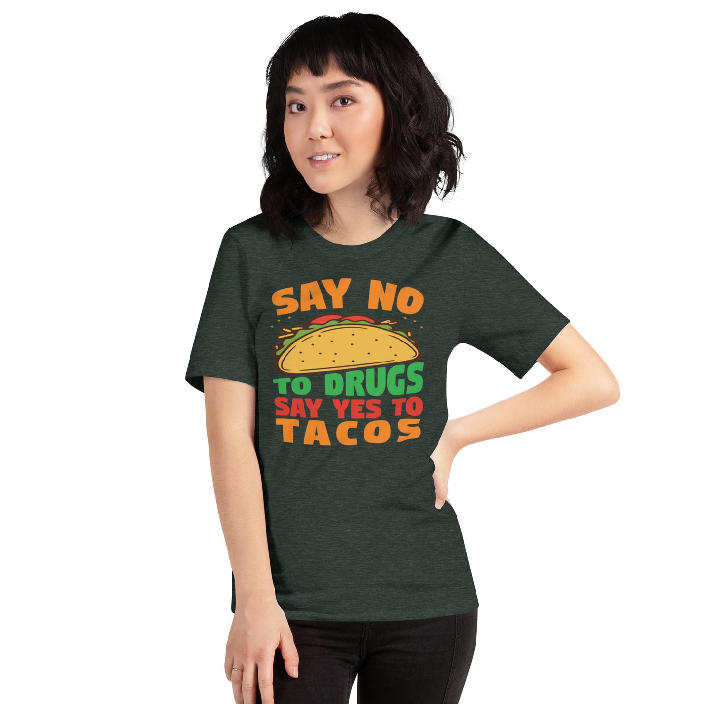 Say No To Drugs Say Yes To Tacos Unisex t-shirt