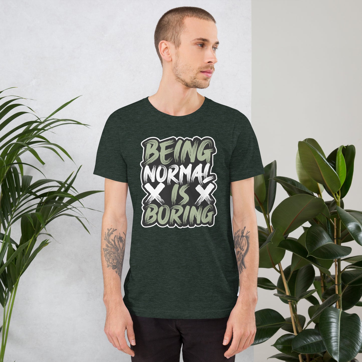 Being Normal Is Boring Unisex t-shirt