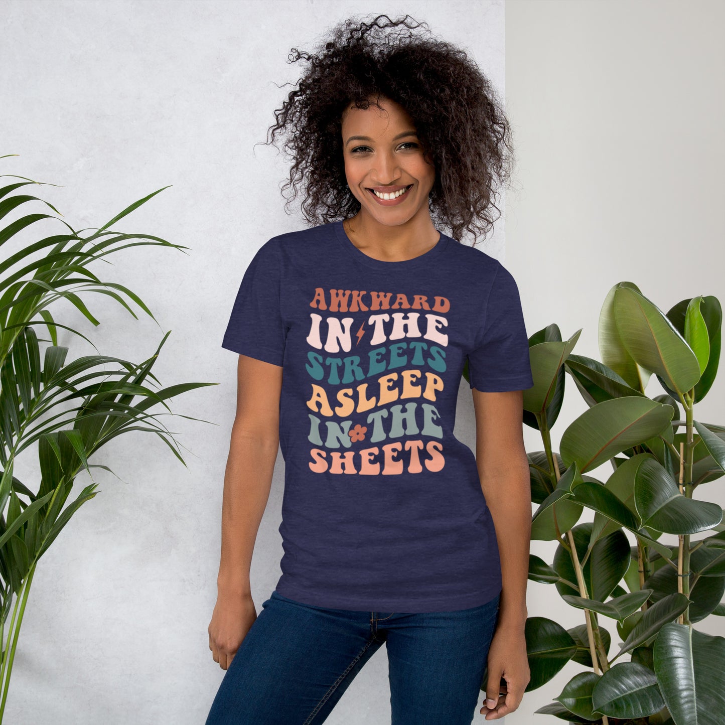 Awkward in the Streets, Asleep in the Sheets Unisex t-shirt