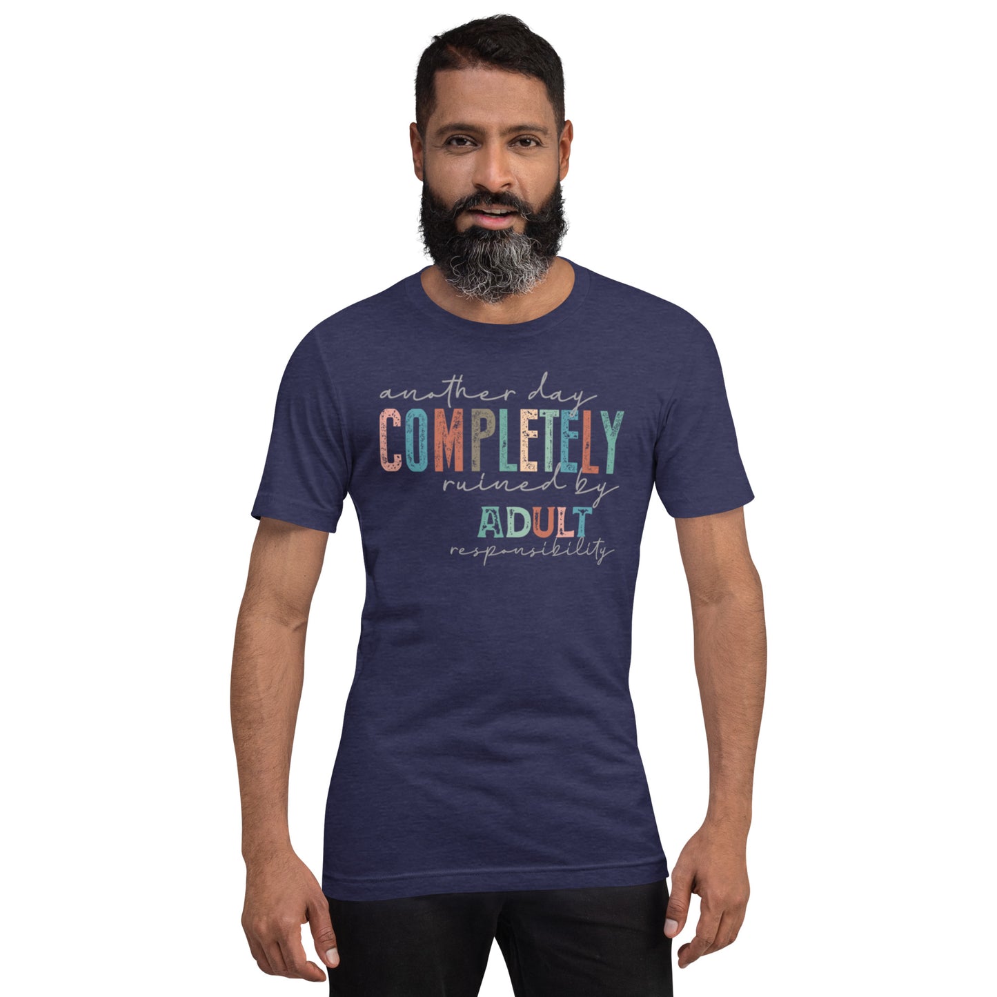 Another Day Completely Ruined Unisex t-shirt