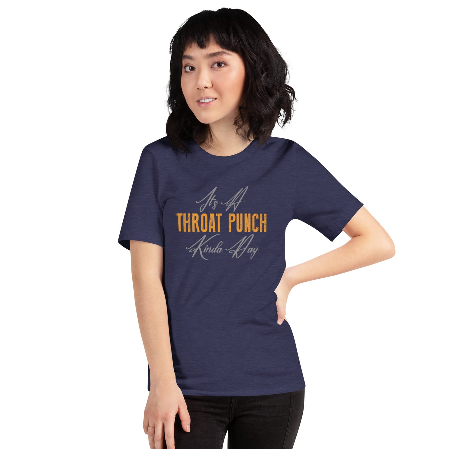It's A THROAT PUNCH Kinda Day Unisex t-shirt