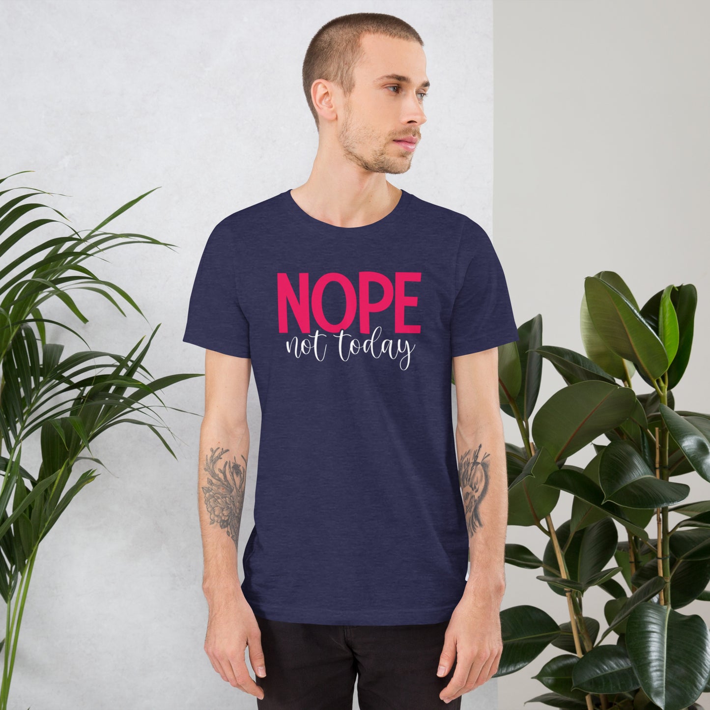 NOPE not today Unisex t-shirt