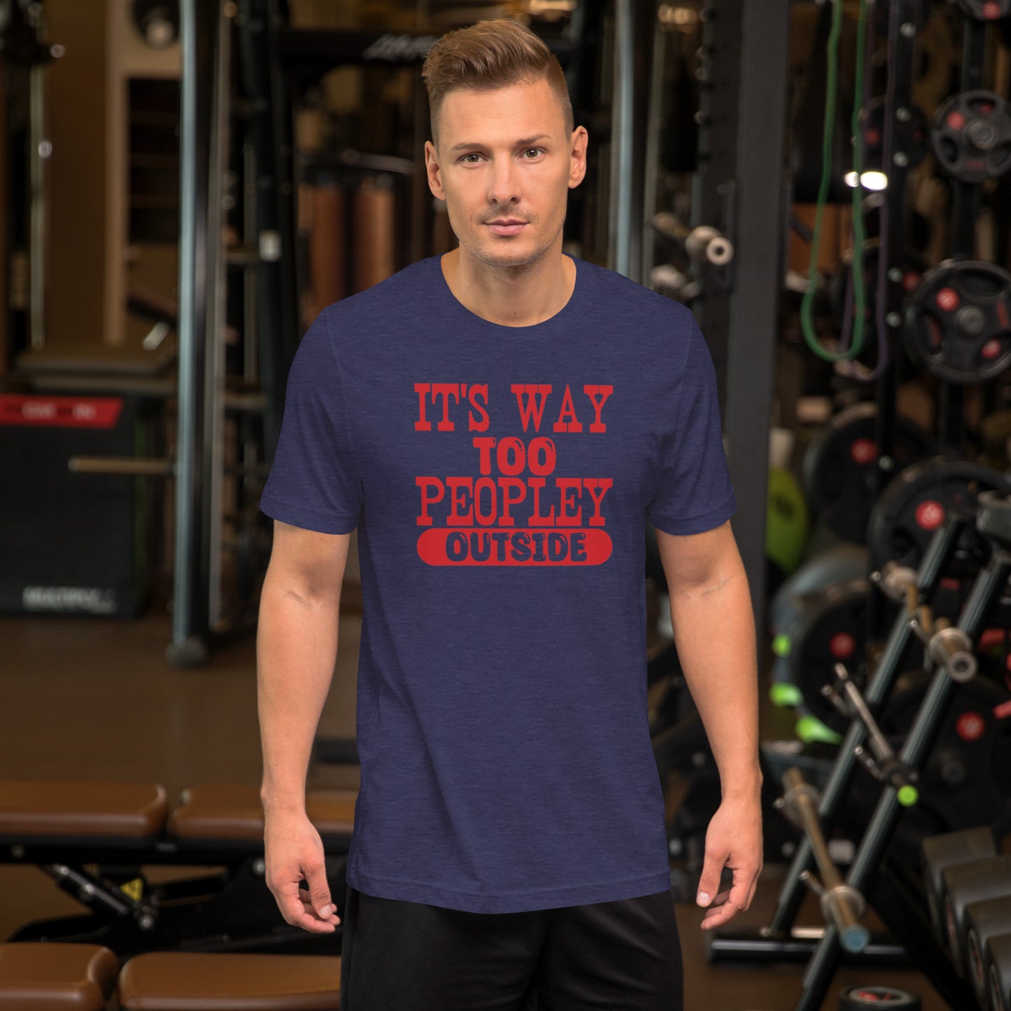 It's Way Too Peopley Outside Unisex t-shirt