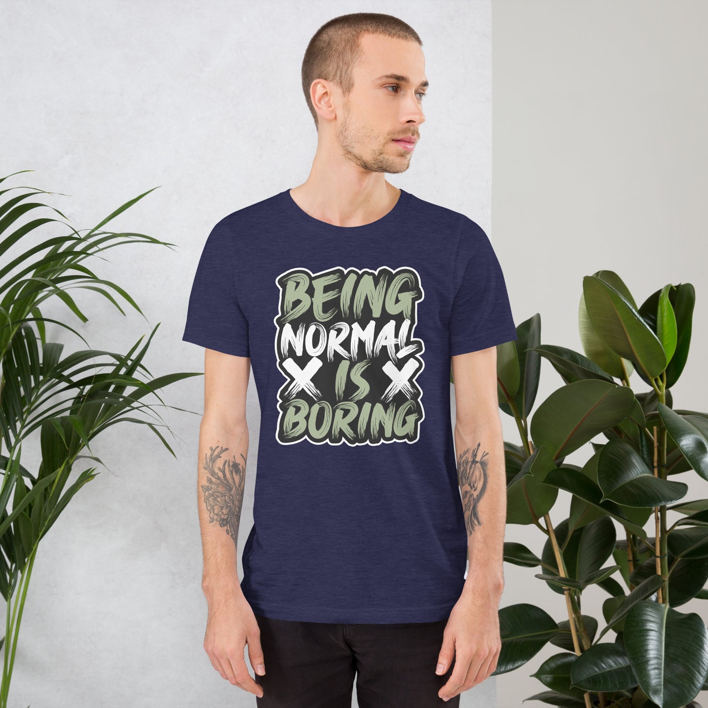 Being Normal Is Boring Unisex t-shirt