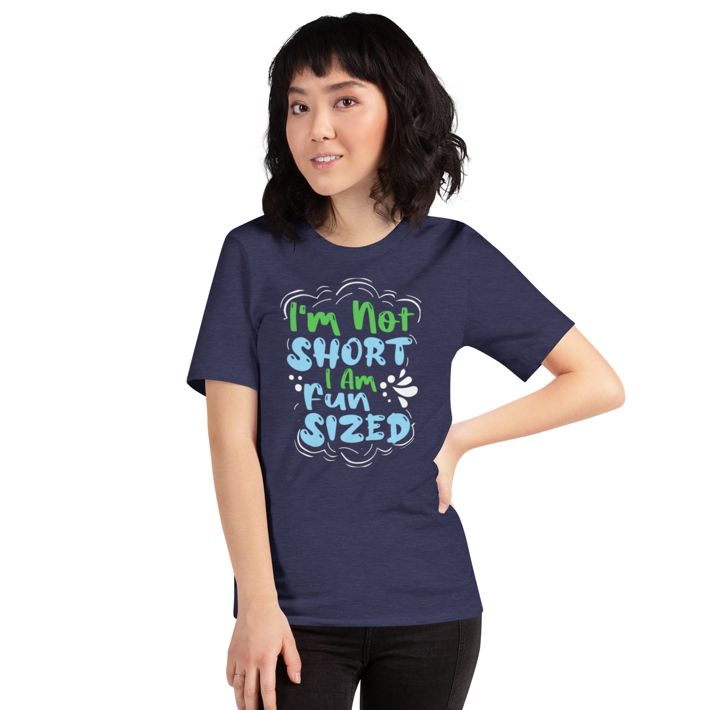 I'm Not Short I Am Fun Sized Unisex t-shirt