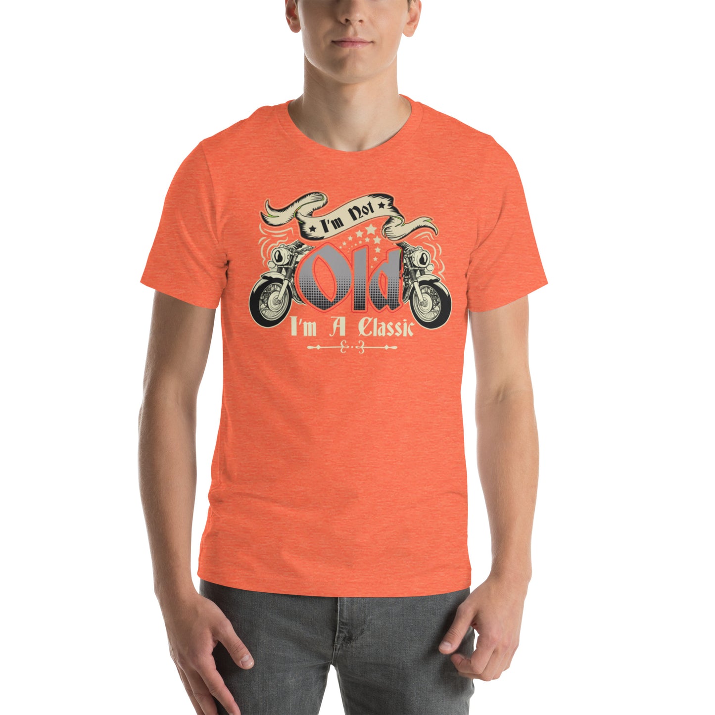 I'm Not Old I'm A Classic Unisex t-shirt