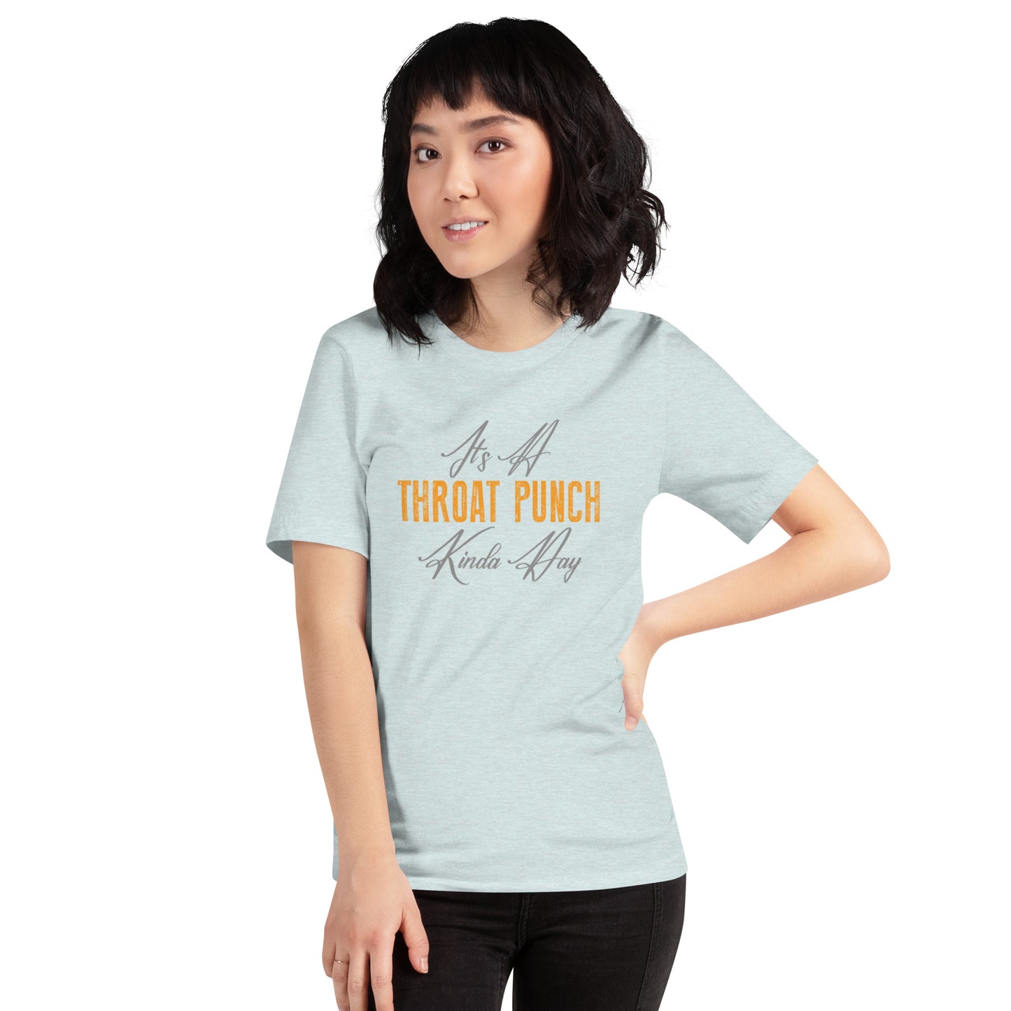 It's A THROAT PUNCH Kinda Day Unisex t-shirt