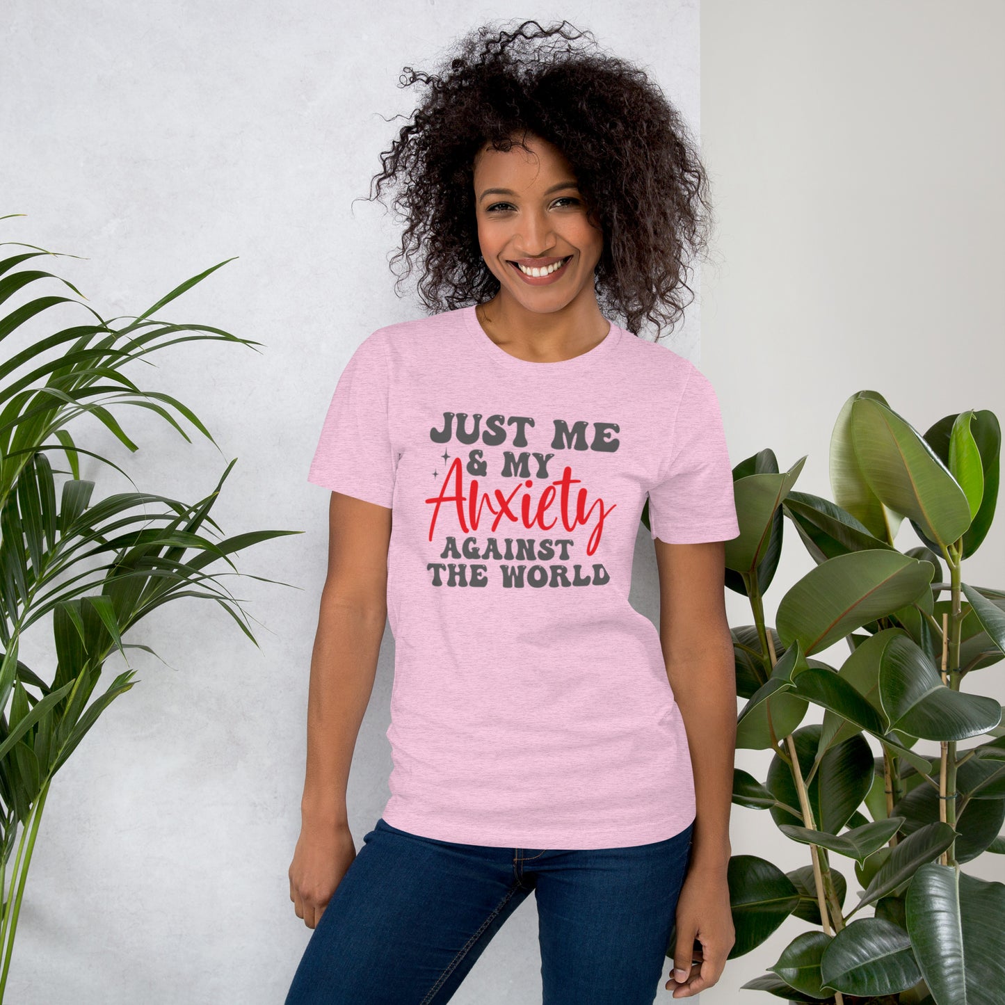 Just Me & My Anxiety Against The World Unisex t-shirt