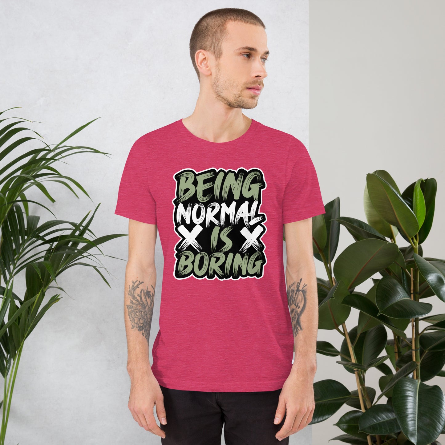 Being Normal Is Boring Unisex t-shirt