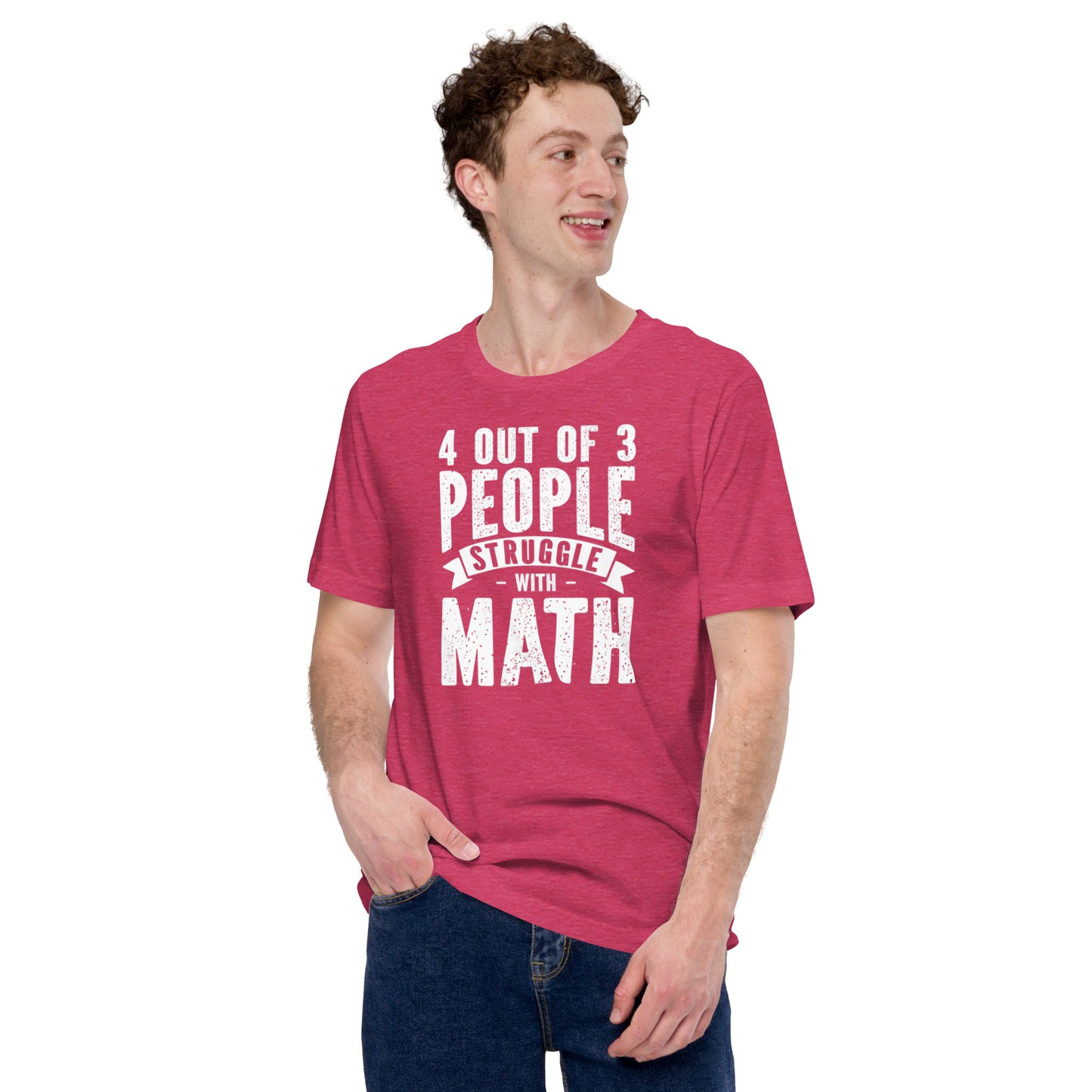 4 Out Of 3 People Struggle With Math Unisex t-shirt