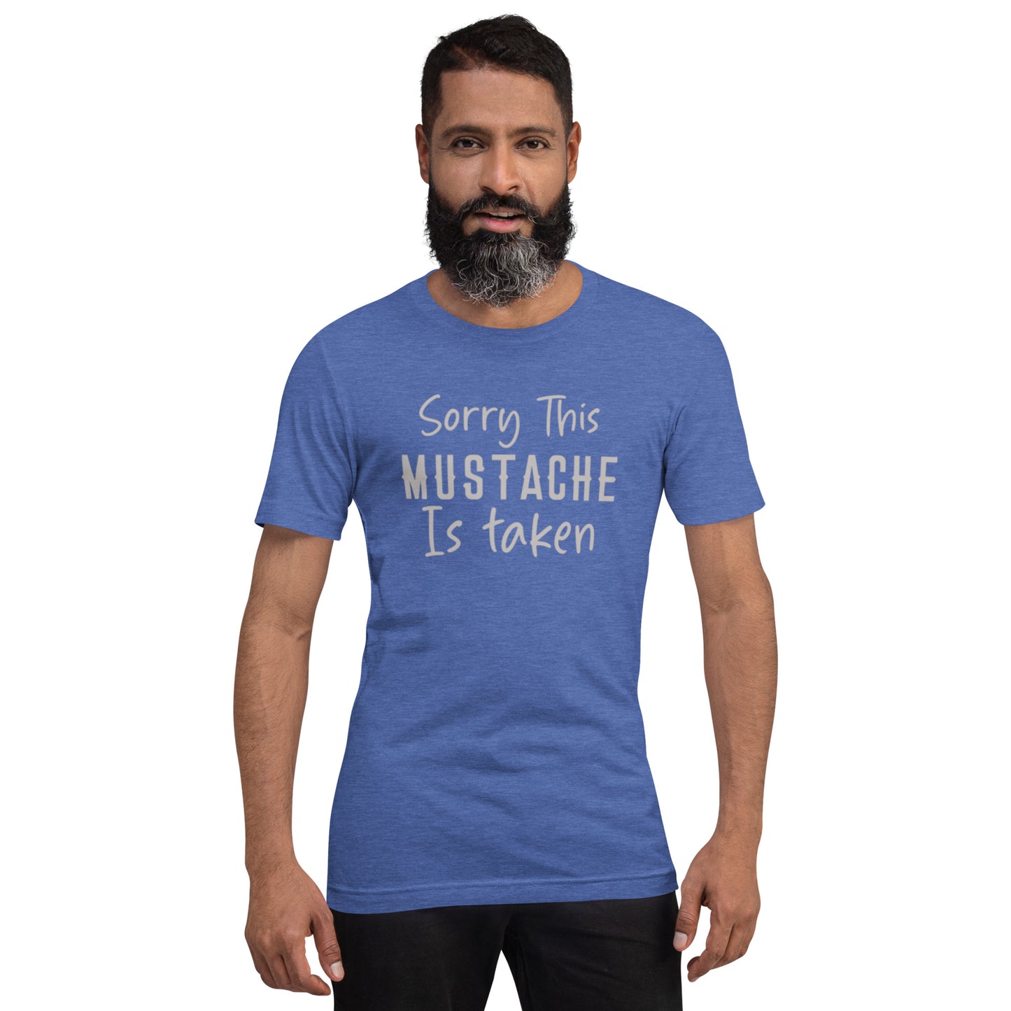 Sorry This Mustache Is Taken Unisex t-shirt