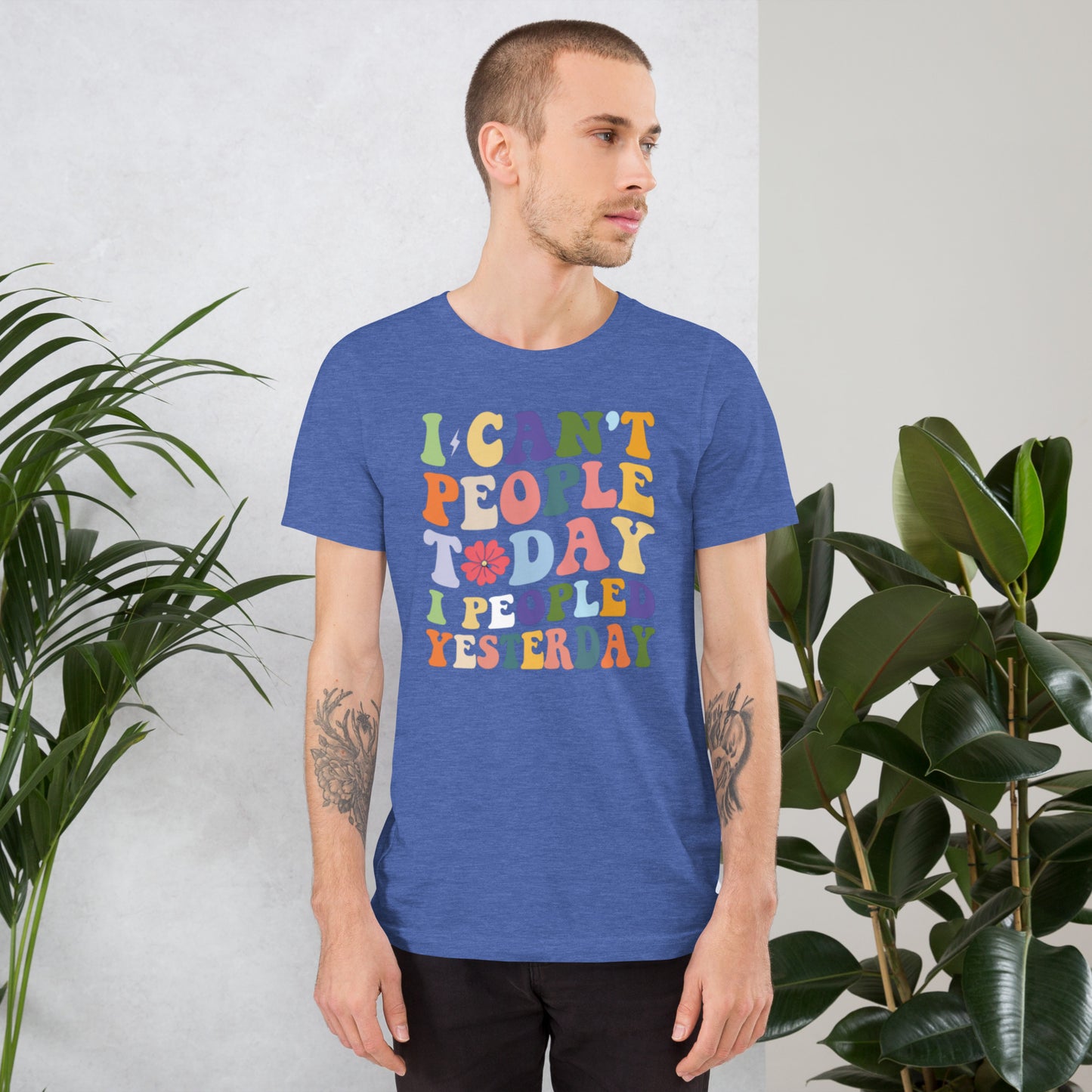 I Can't People Today Unisex t-shirt