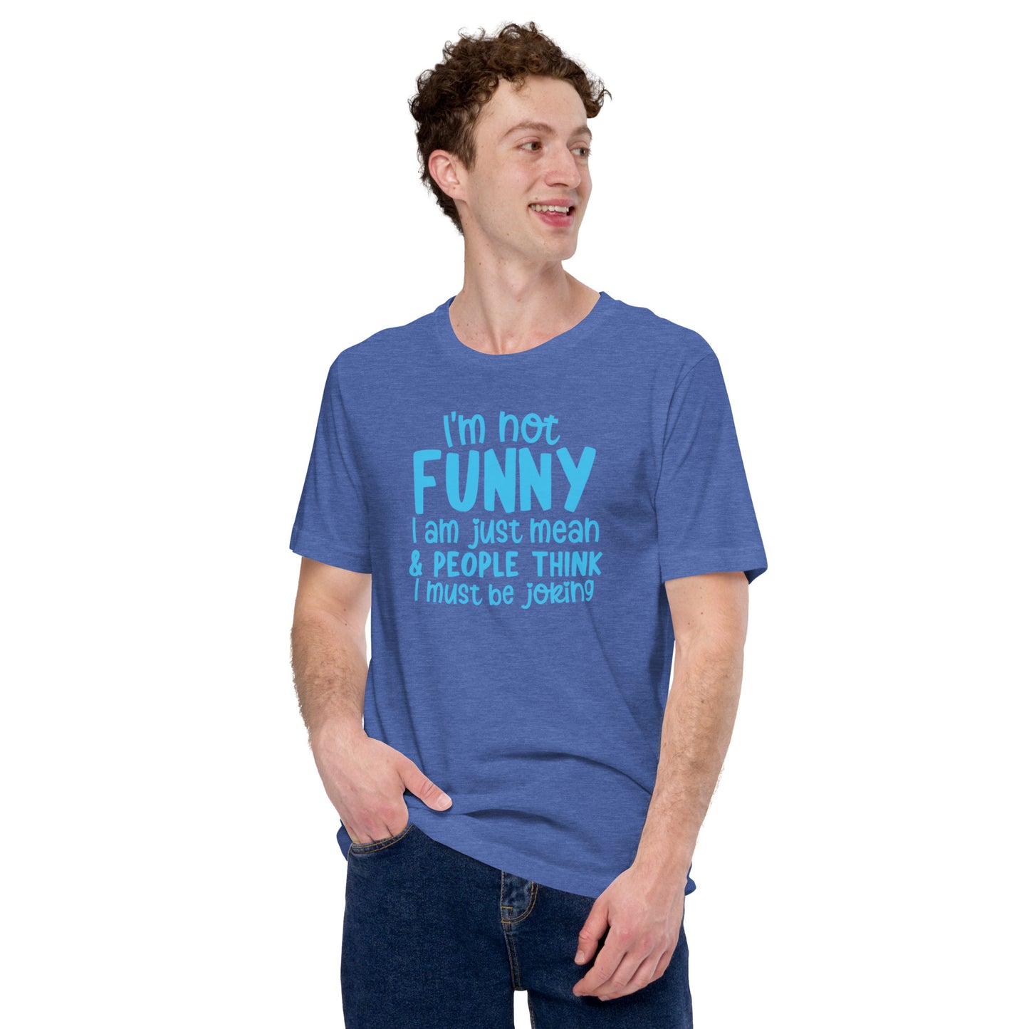 I'm Not Funny Unisex t-shirt