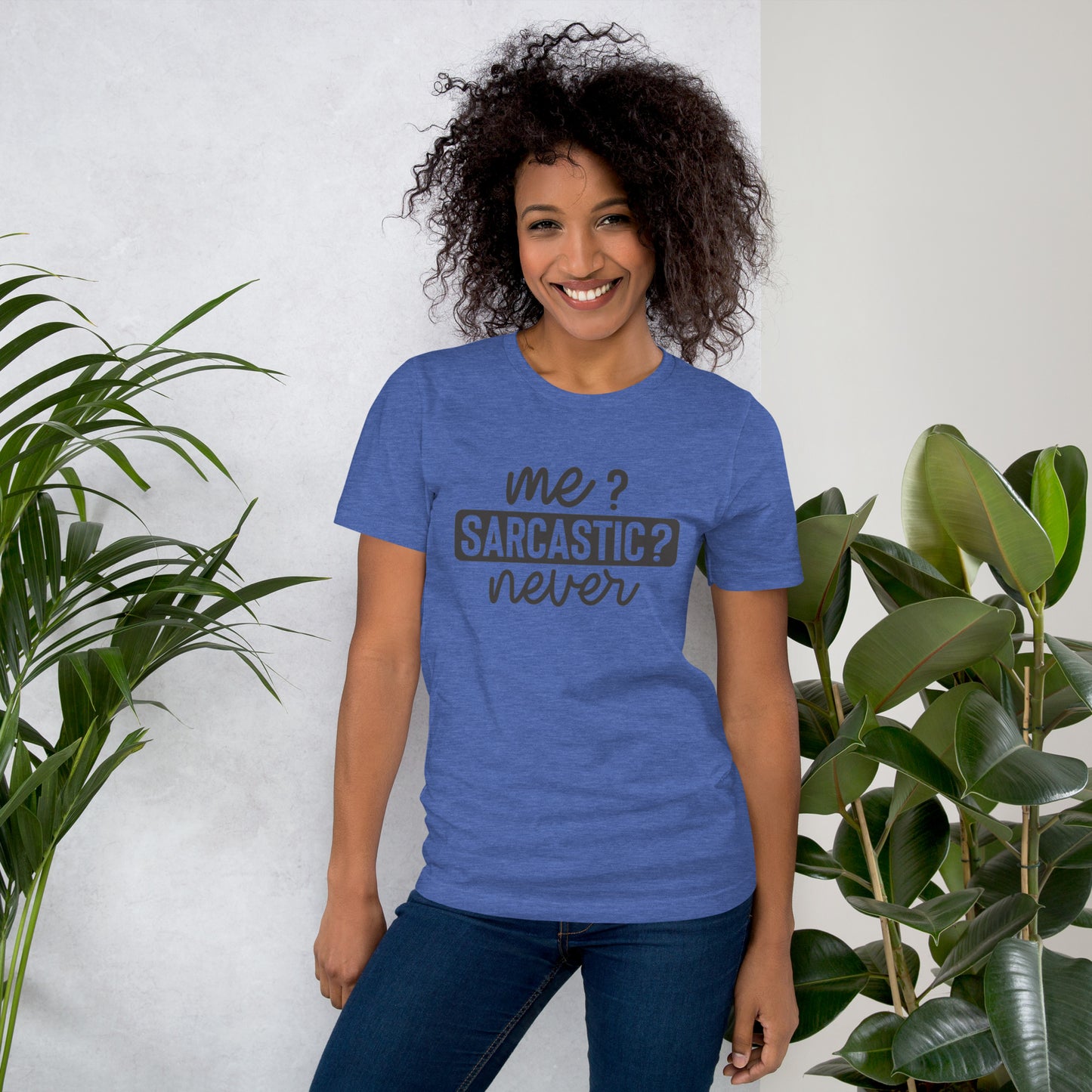 Me? Sarcastic? Never Unisex t-shirt
