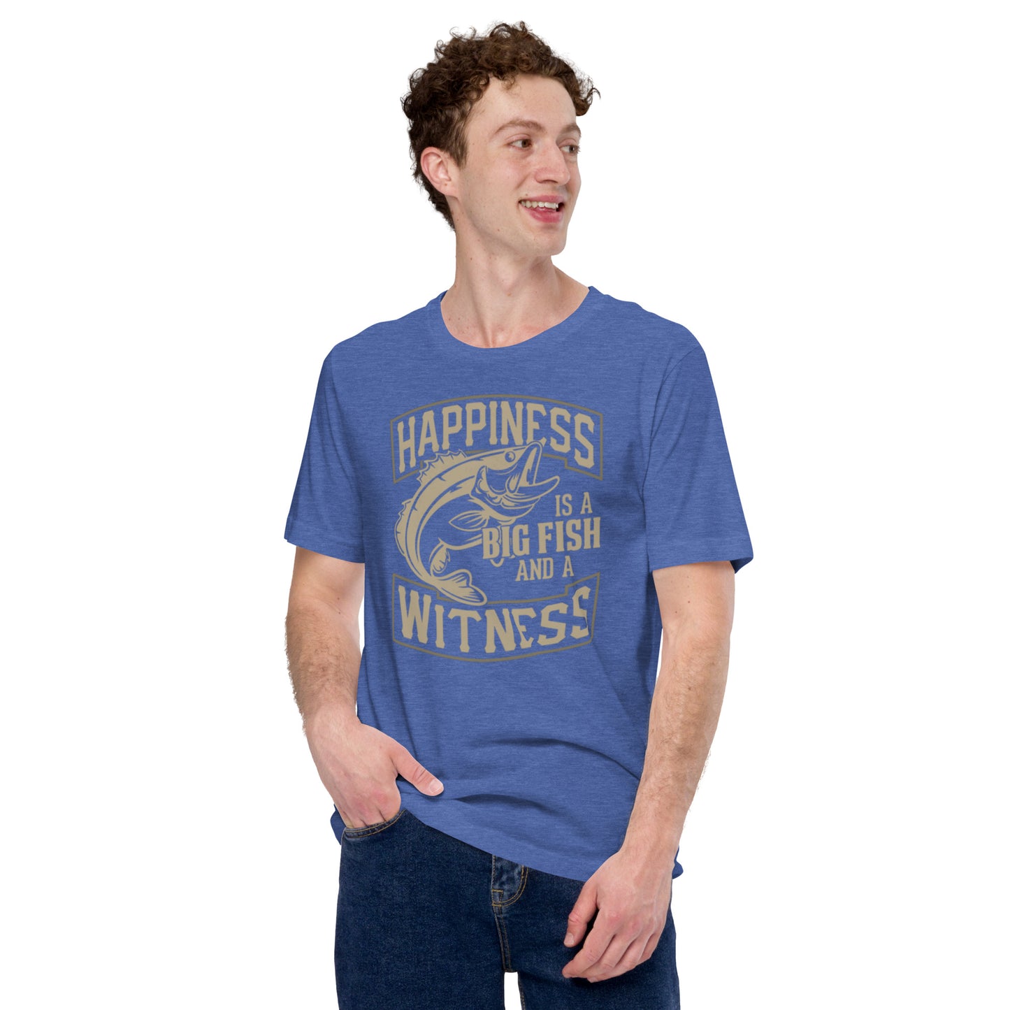 Happiness is a Big Fish and a Witness Unisex t-shirt
