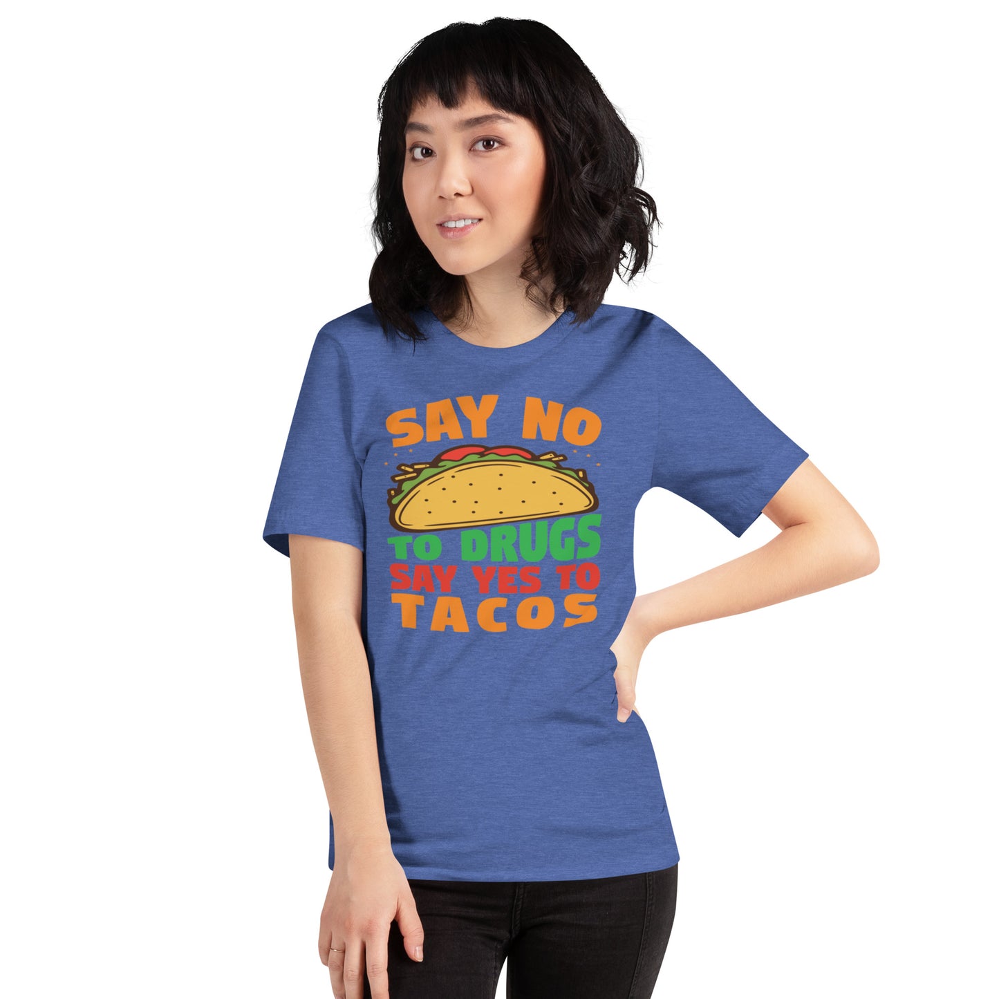 Say No To Drugs Say Yes To Tacos Unisex t-shirt