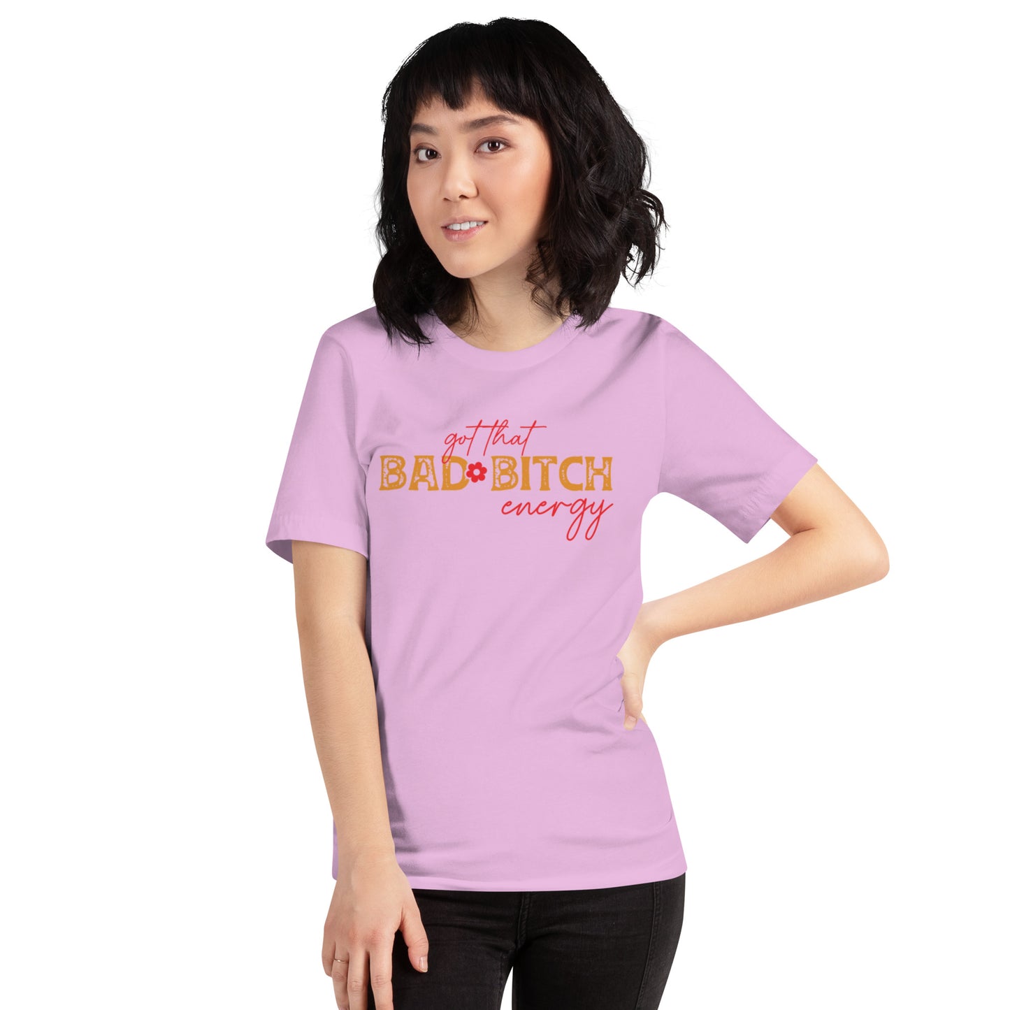 Got that Bad Bitch Energy Unisex t-shirt