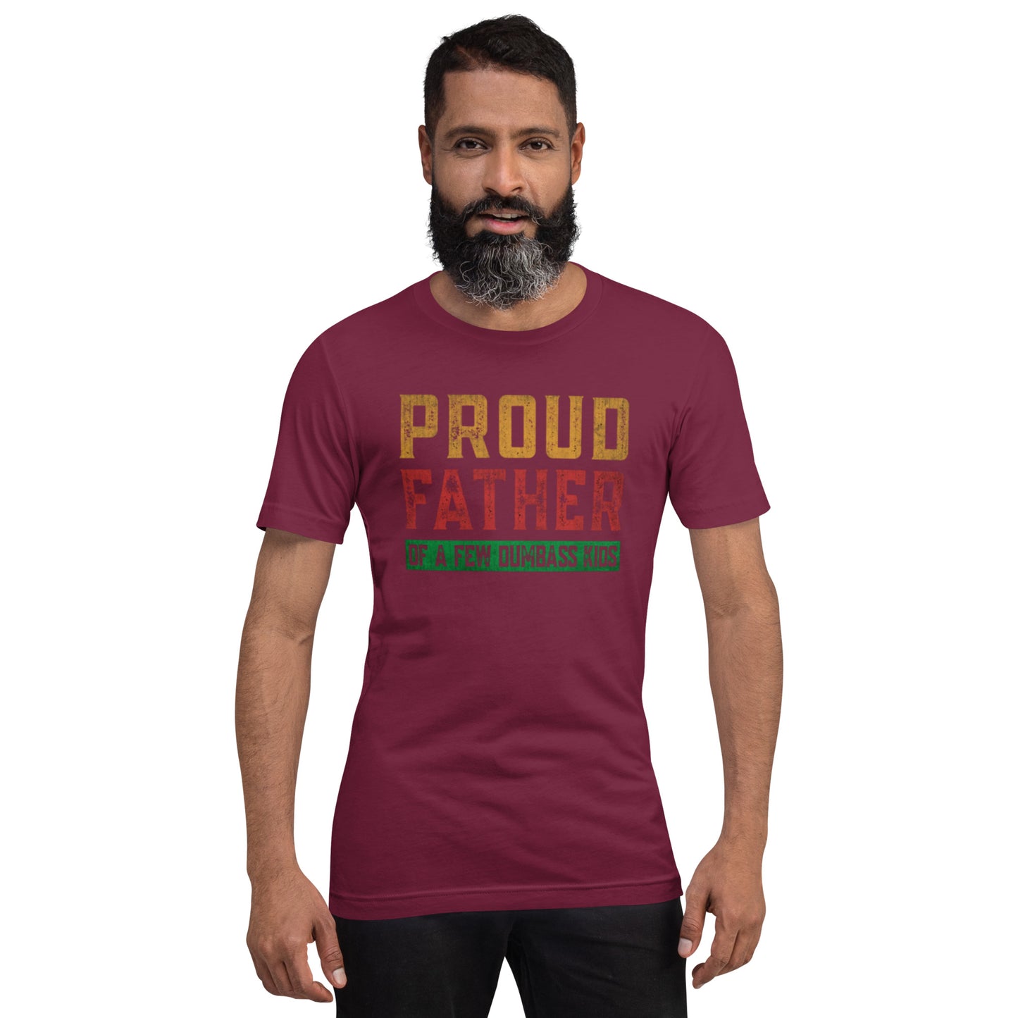 Proud Father Of A Few Dumbass Kids Unisex t-shirt