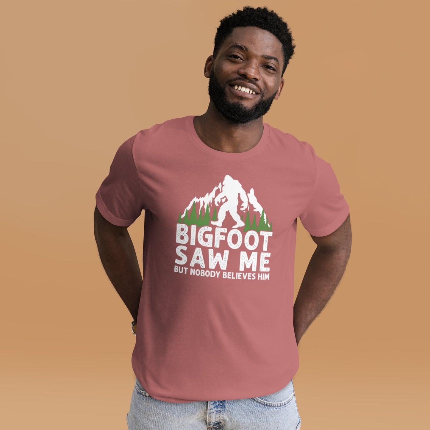 Bigfoot Saw Me, But Nobody Believes Him Unisex t-shirt