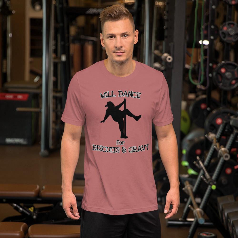 Will Dance for Biscuits & Gravy Unisex t-shirt