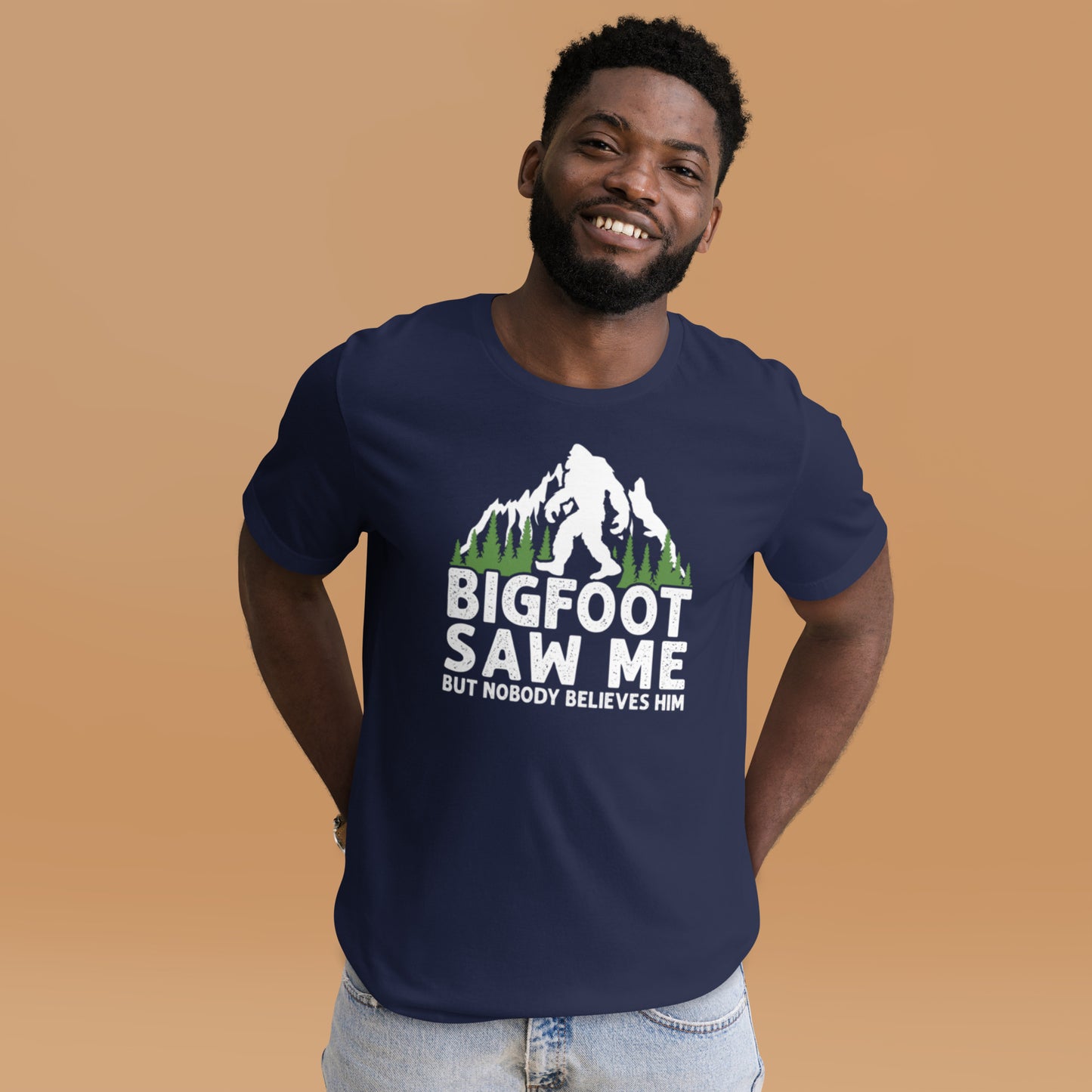 Bigfoot Saw Me, But Nobody Believes Him Unisex t-shirt
