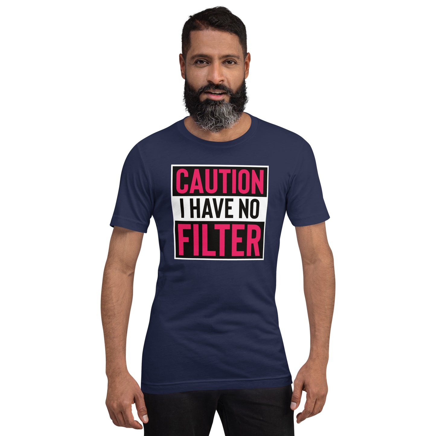 Caution I Have No Filter Unisex t-shirt