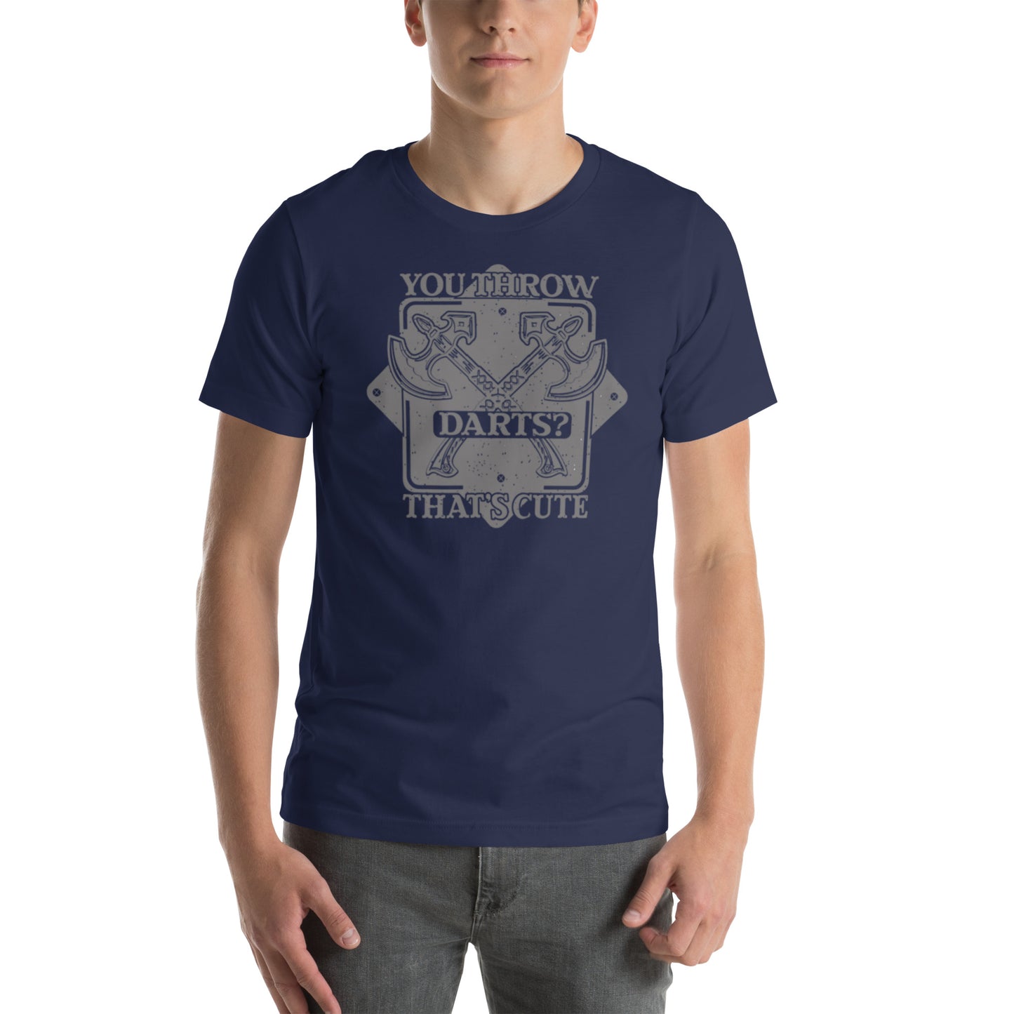 You Throw Darts? That's Cute Unisex t-shirt