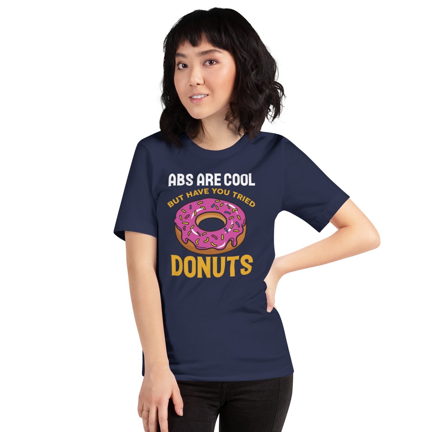 Abs are Cool But have You tried Donuts Unisex t-shirt