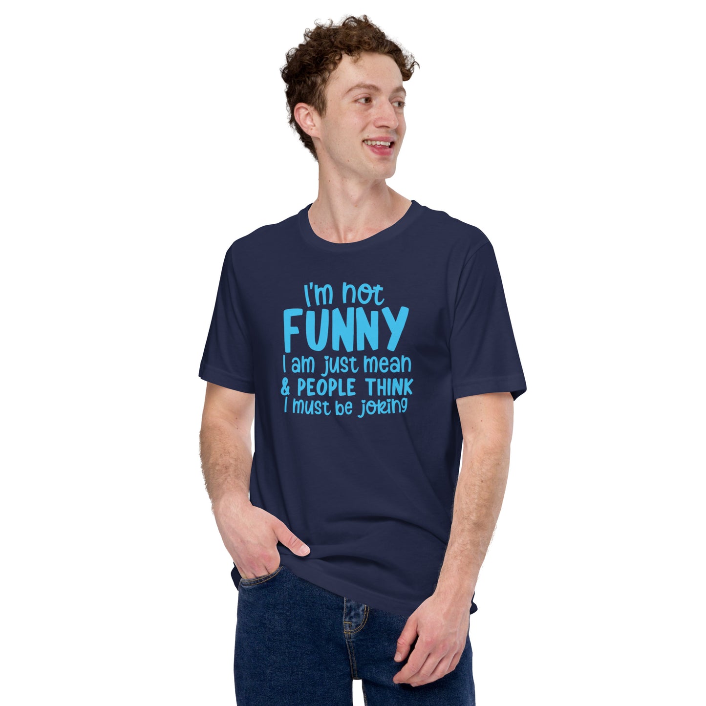 I'm Not Funny Unisex t-shirt