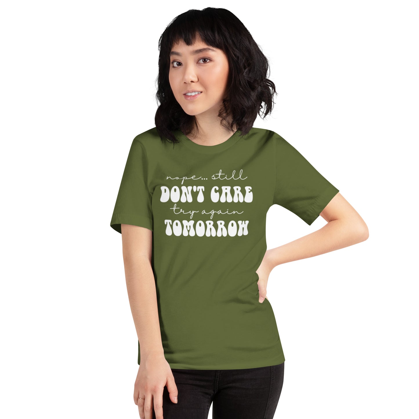 Nope Still Don't Care Try Again Tomorrow Unisex t-shirt