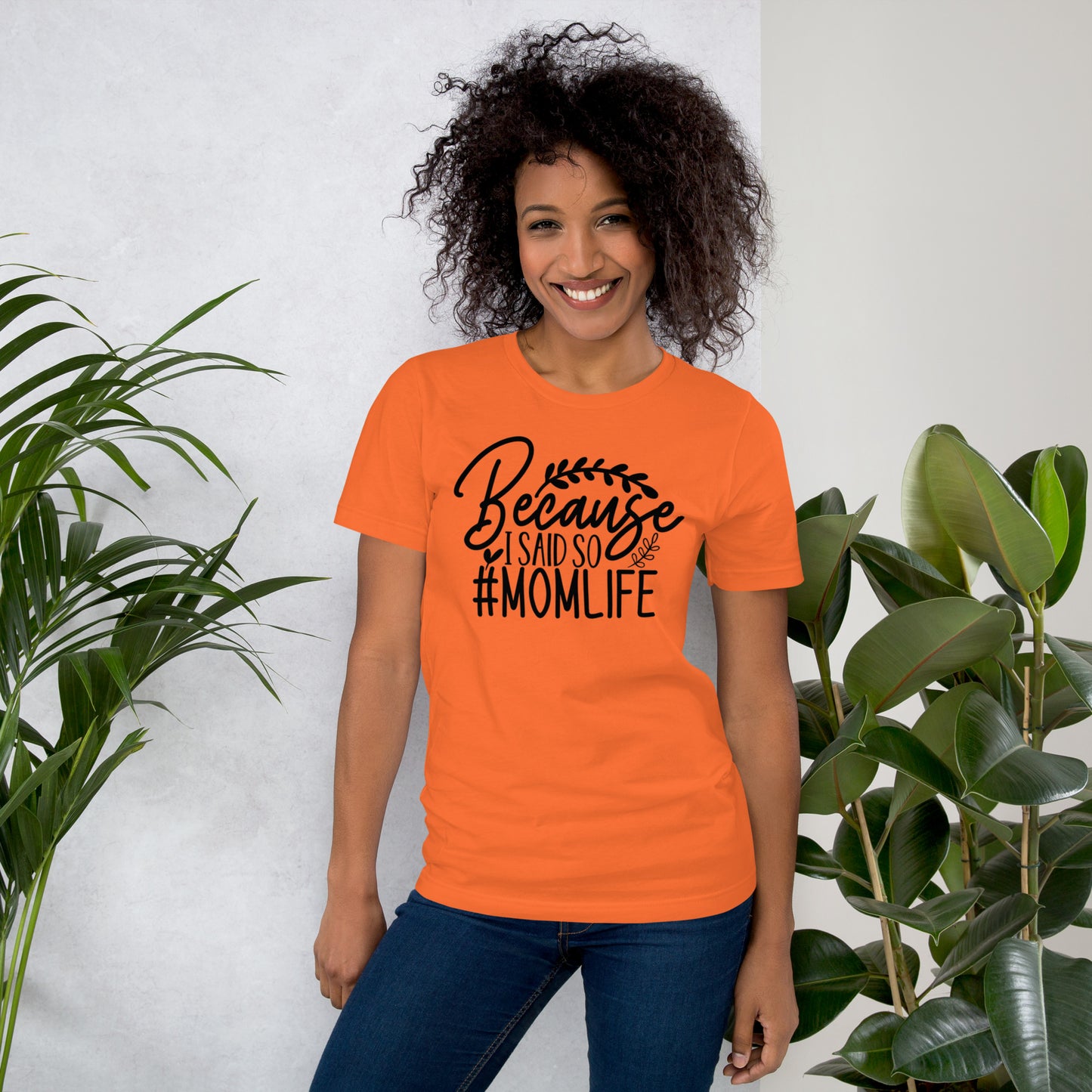 Because I Said So #MOMLIFE Unisex t-shirt