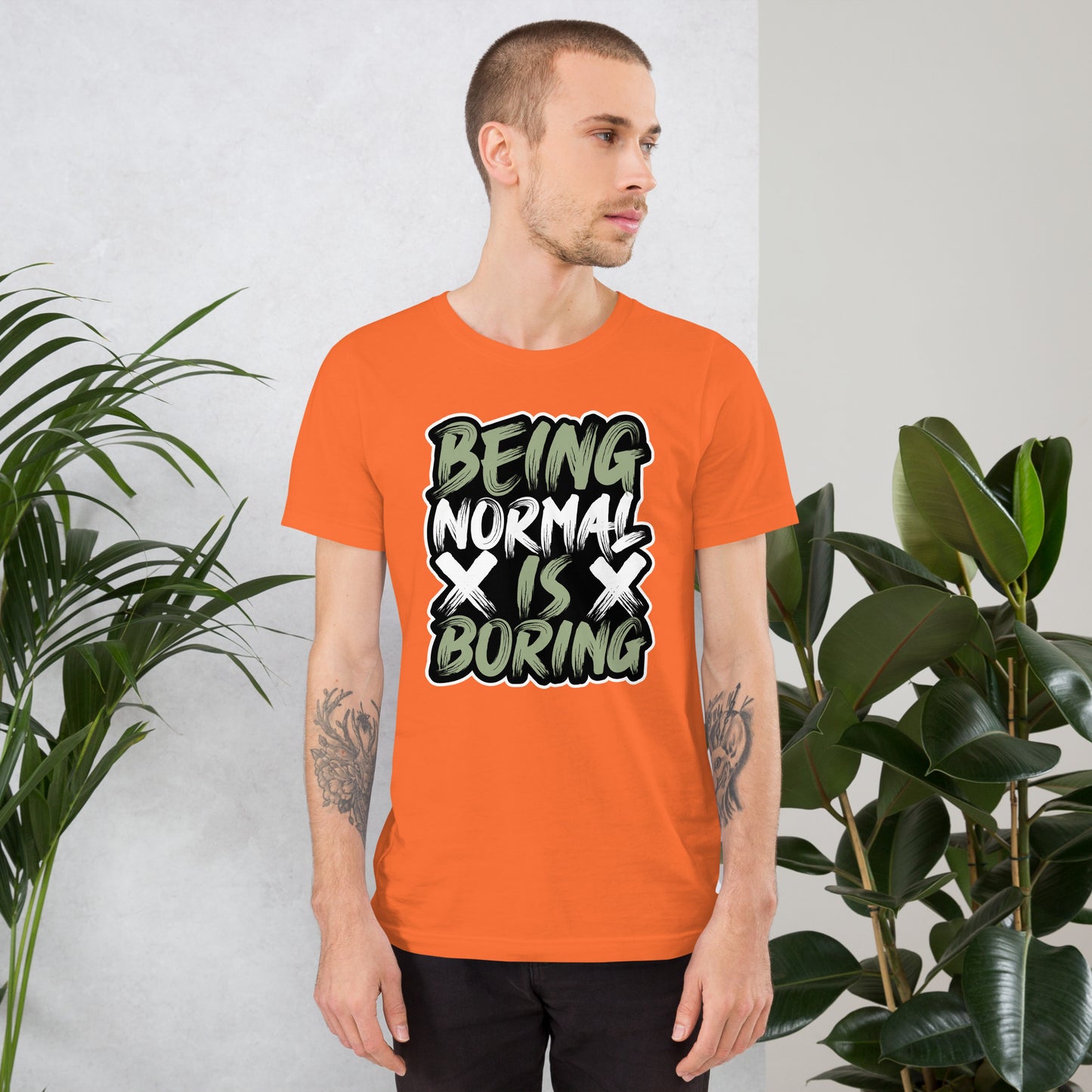Being Normal Is Boring Unisex t-shirt
