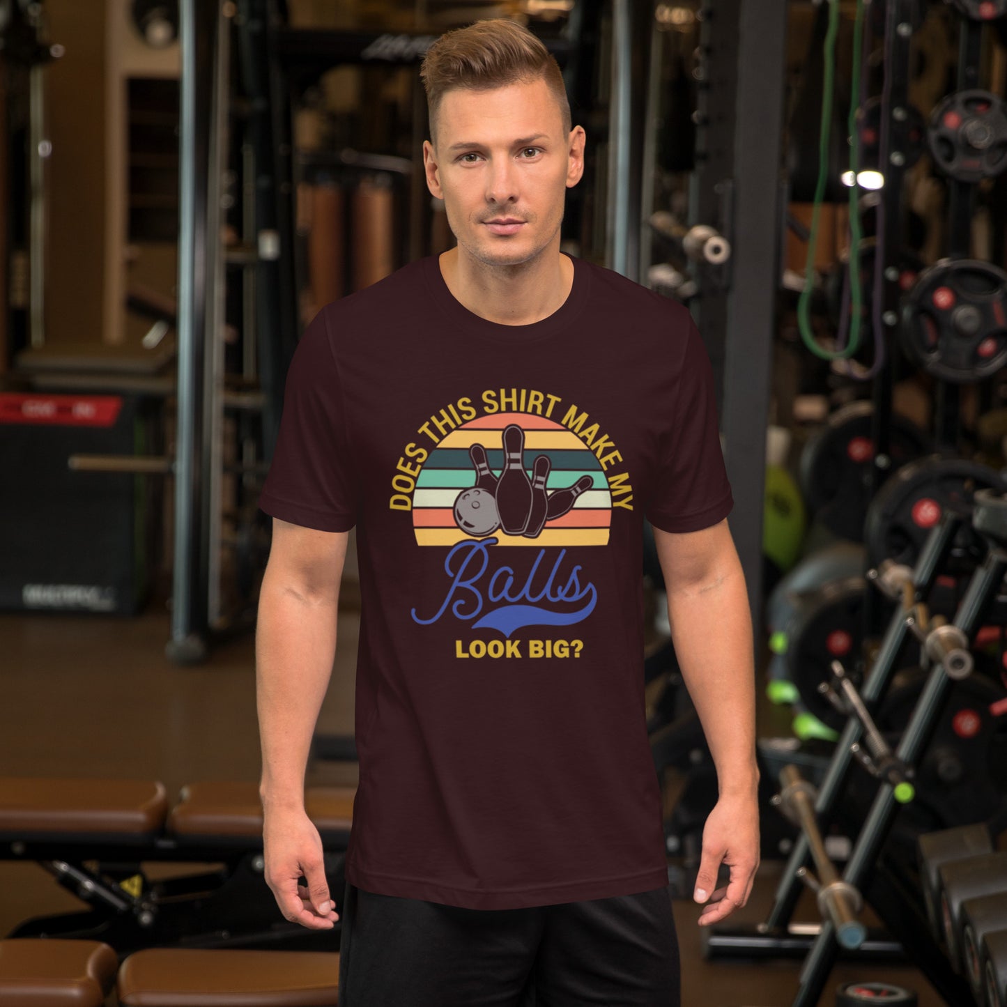 Does This Shirt Make My Balls Look Big Unisex t-shirt