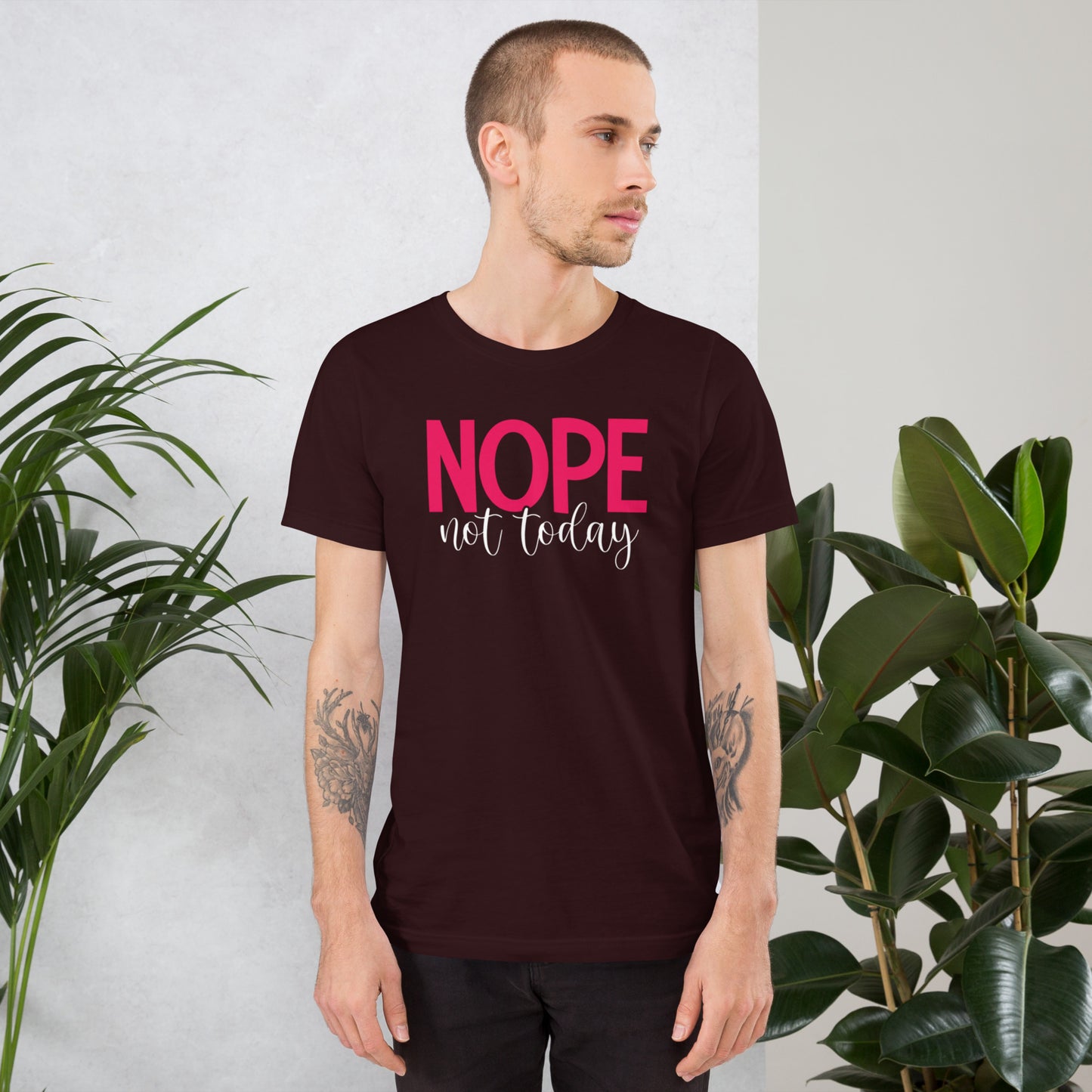 NOPE not today Unisex t-shirt