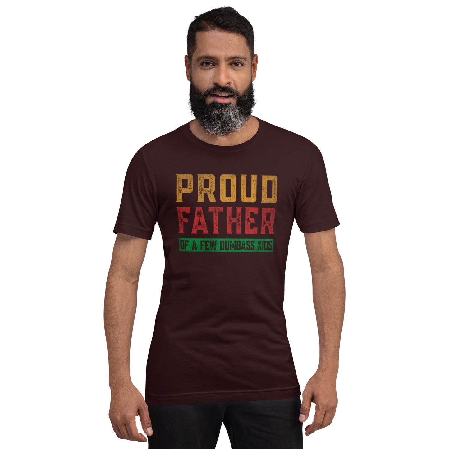 Proud Father Of A Few Dumbass Kids Unisex t-shirt