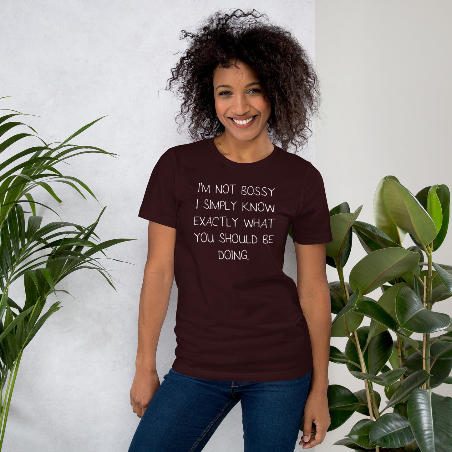 I'm Not Bossy I Simply Know Exactly What You Should Be Doing Unisex t-shirt
