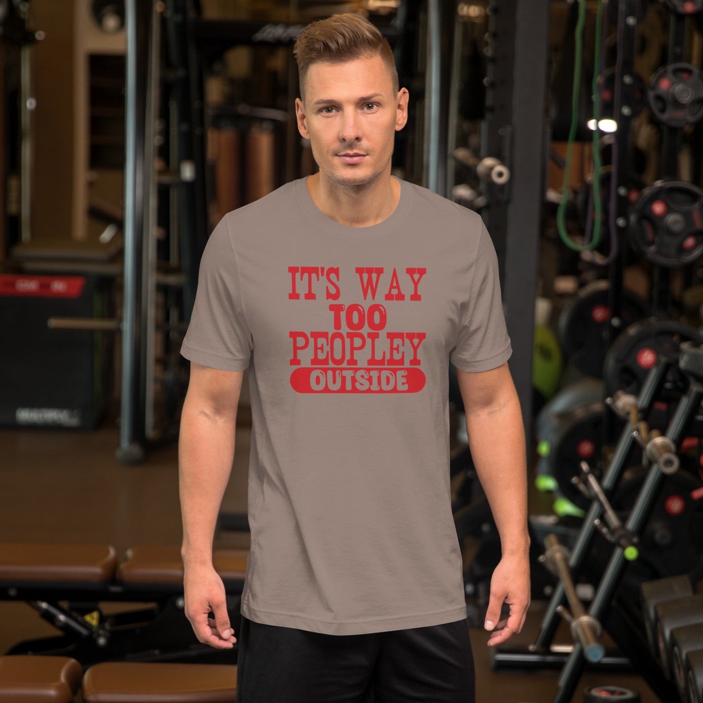 It's Way Too Peopley Outside Unisex t-shirt