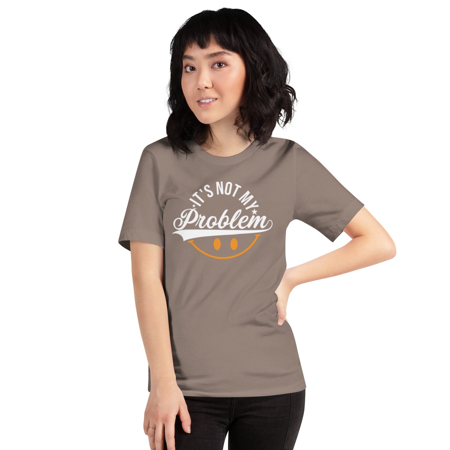 It's Not My Problem Unisex t-shirt