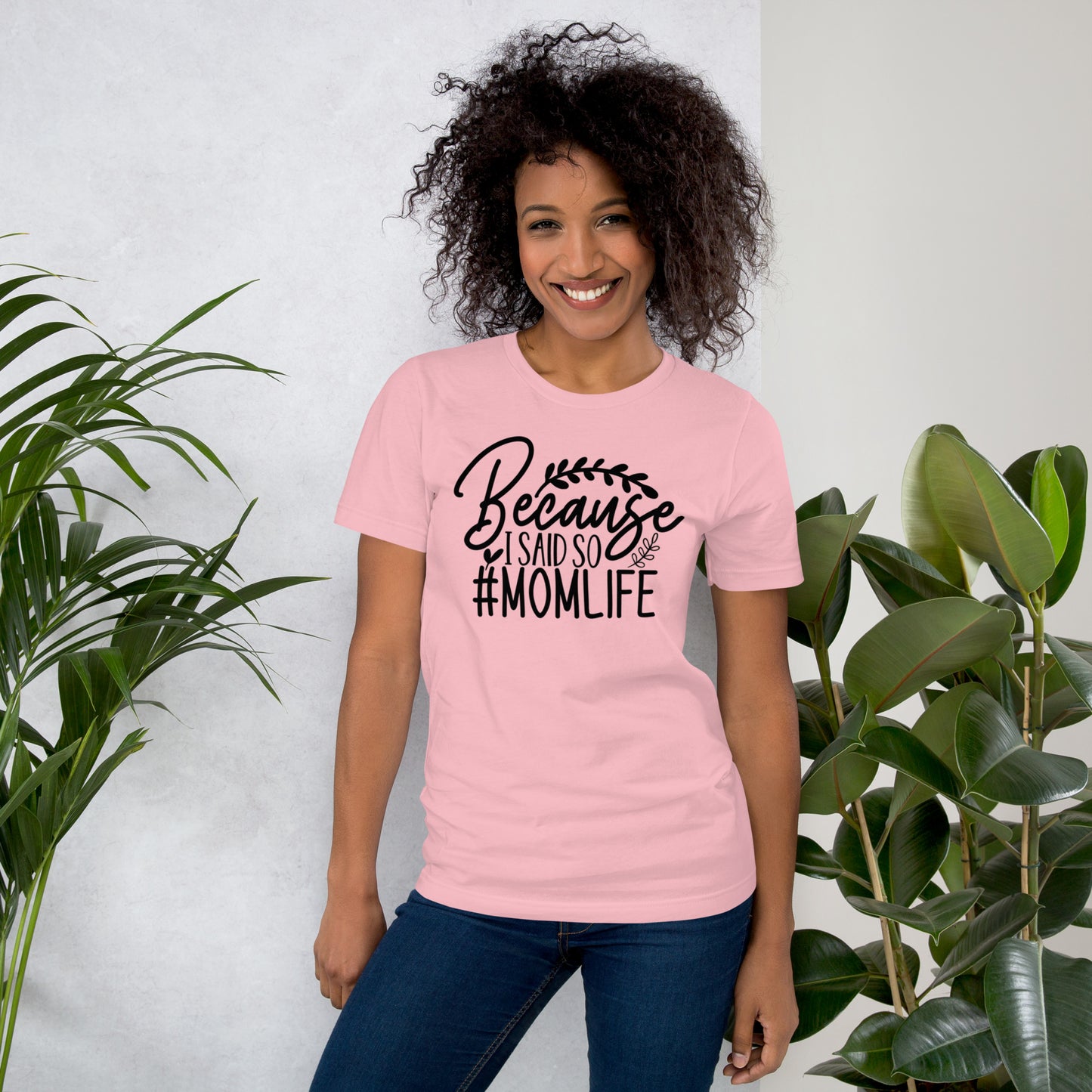 Because I Said So #MOMLIFE Unisex t-shirt