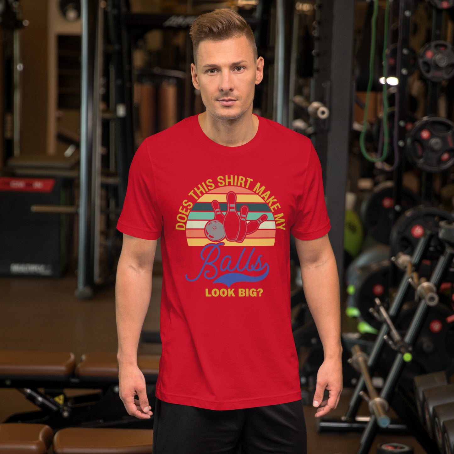 Does This Shirt Make My Balls Look Big Unisex t-shirt