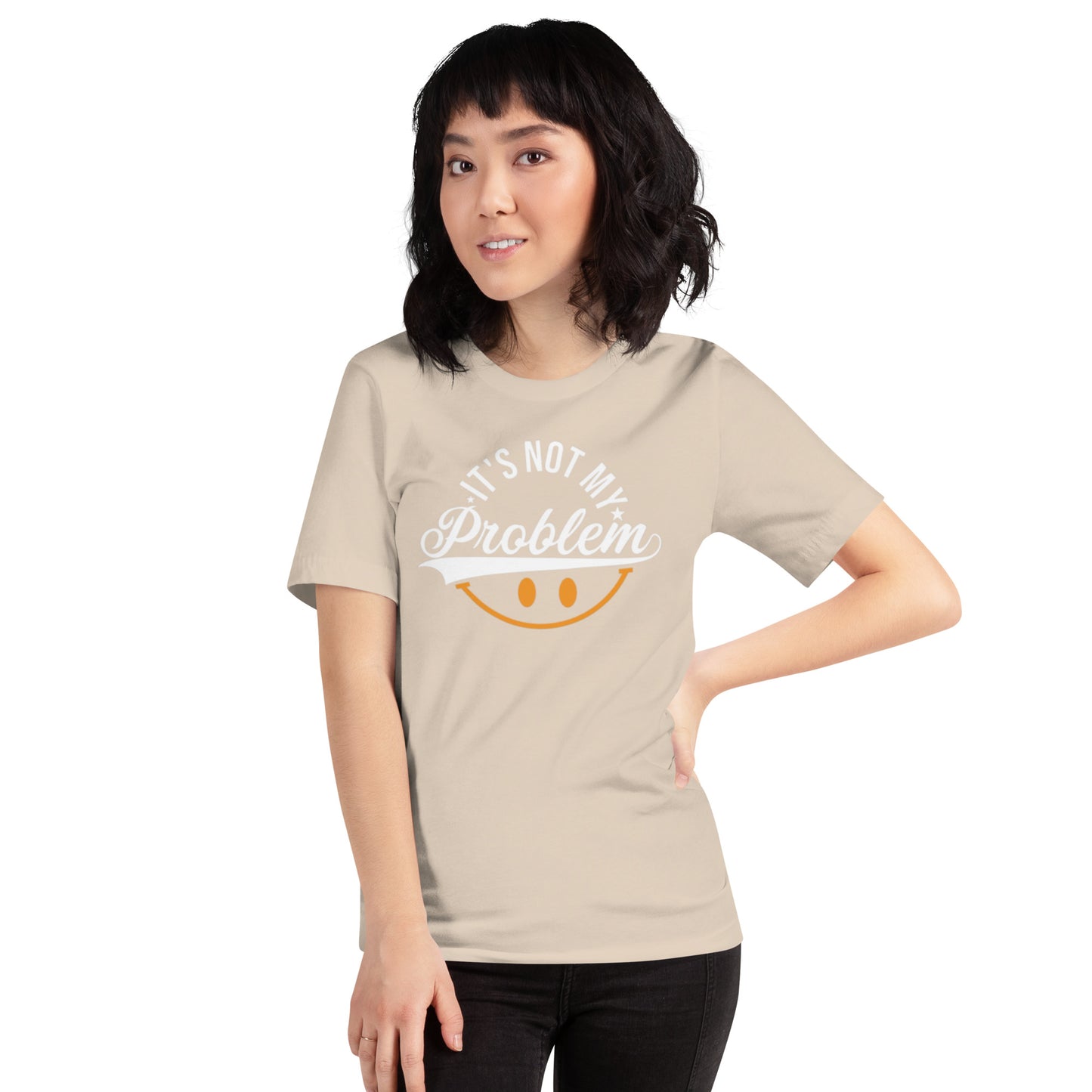 It's Not My Problem Unisex t-shirt