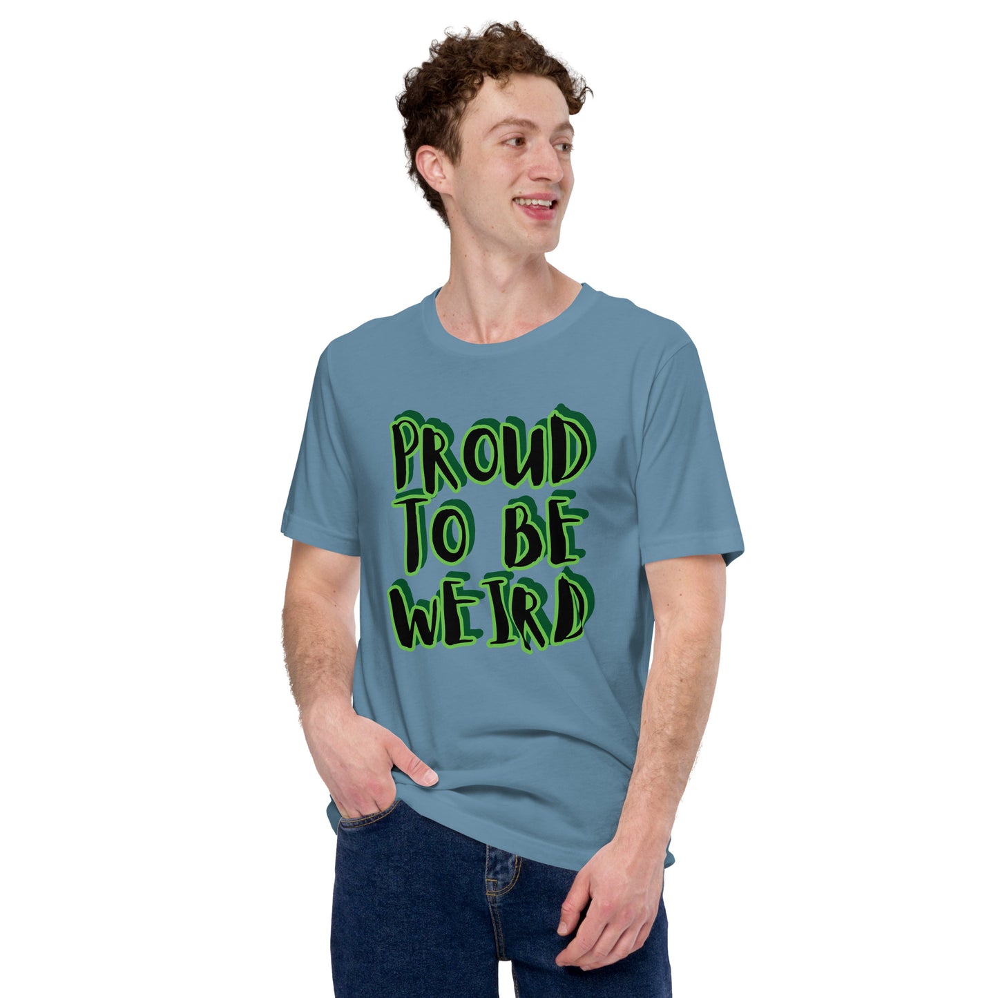 Proud to be Weird Unisex t-shirt